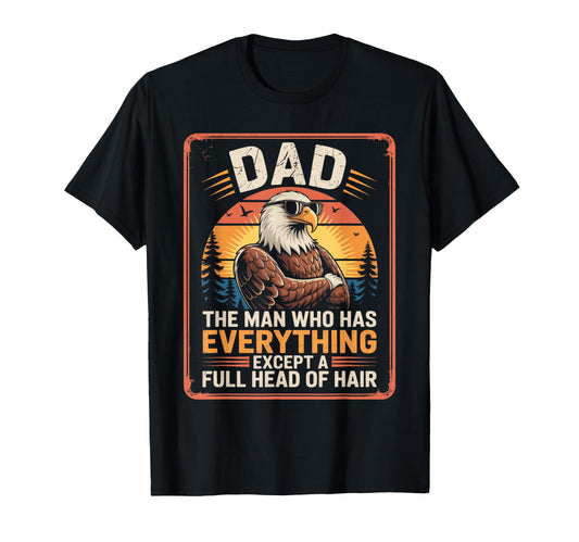 Bald Dad Who Has Everything Bald T-Shirt - Minimalist Print Men Women - T-Shirt, Sweatshirt, Hoodie