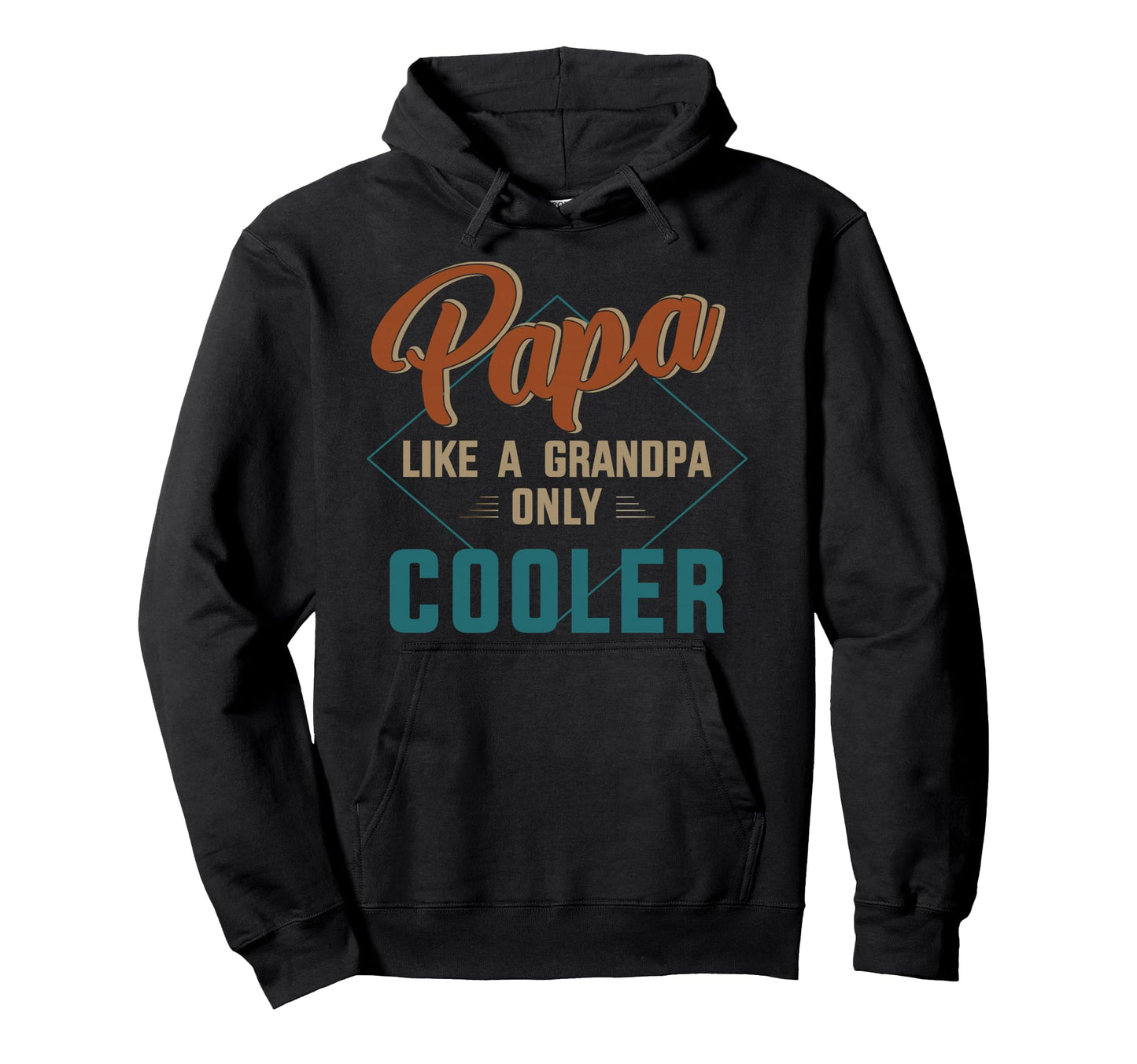Papa Like Grandpa Only Cooler Fathers Day Hoodie - Graphic Print for Adults - T-Shirt, Sweatshirt, Hoodie