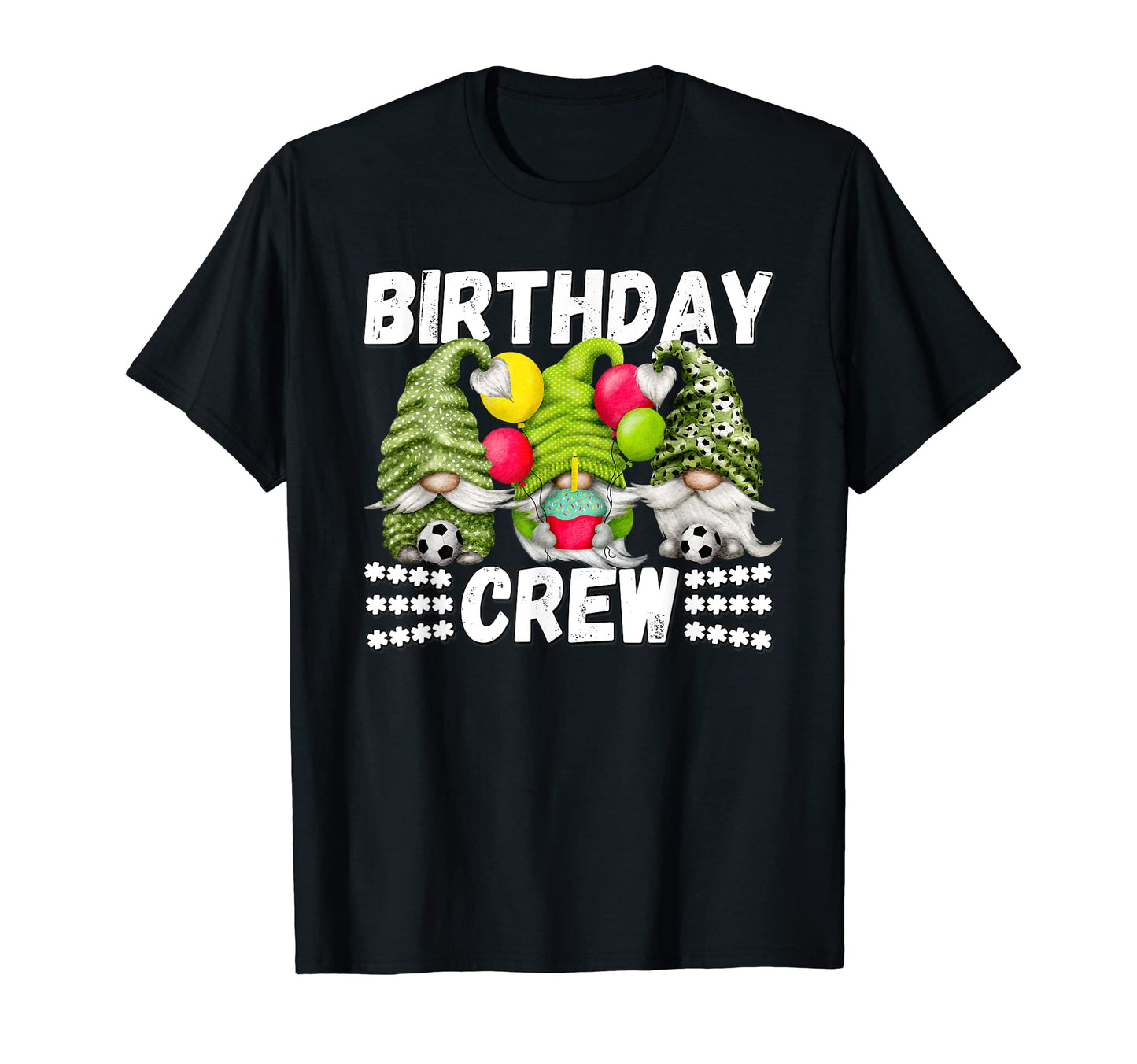 Green Birthday Crew Family Soccer T-Shirt - Fun Novelty Design Unisex - T-Shirt, Sweatshirt, Hoodie