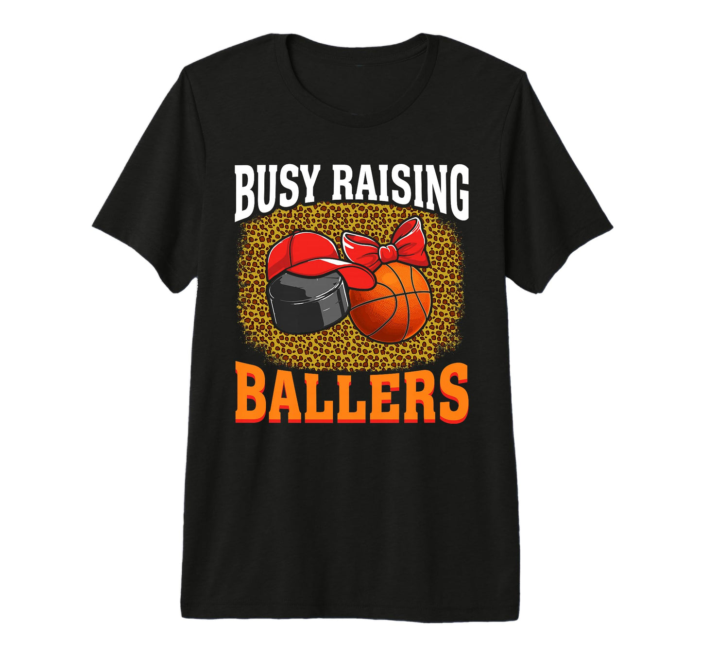 Busy Raising Ballers Hockey Basketball T-Shirt - Graphic Print for Adults - T-Shirt, Sweatshirt, Hoodie