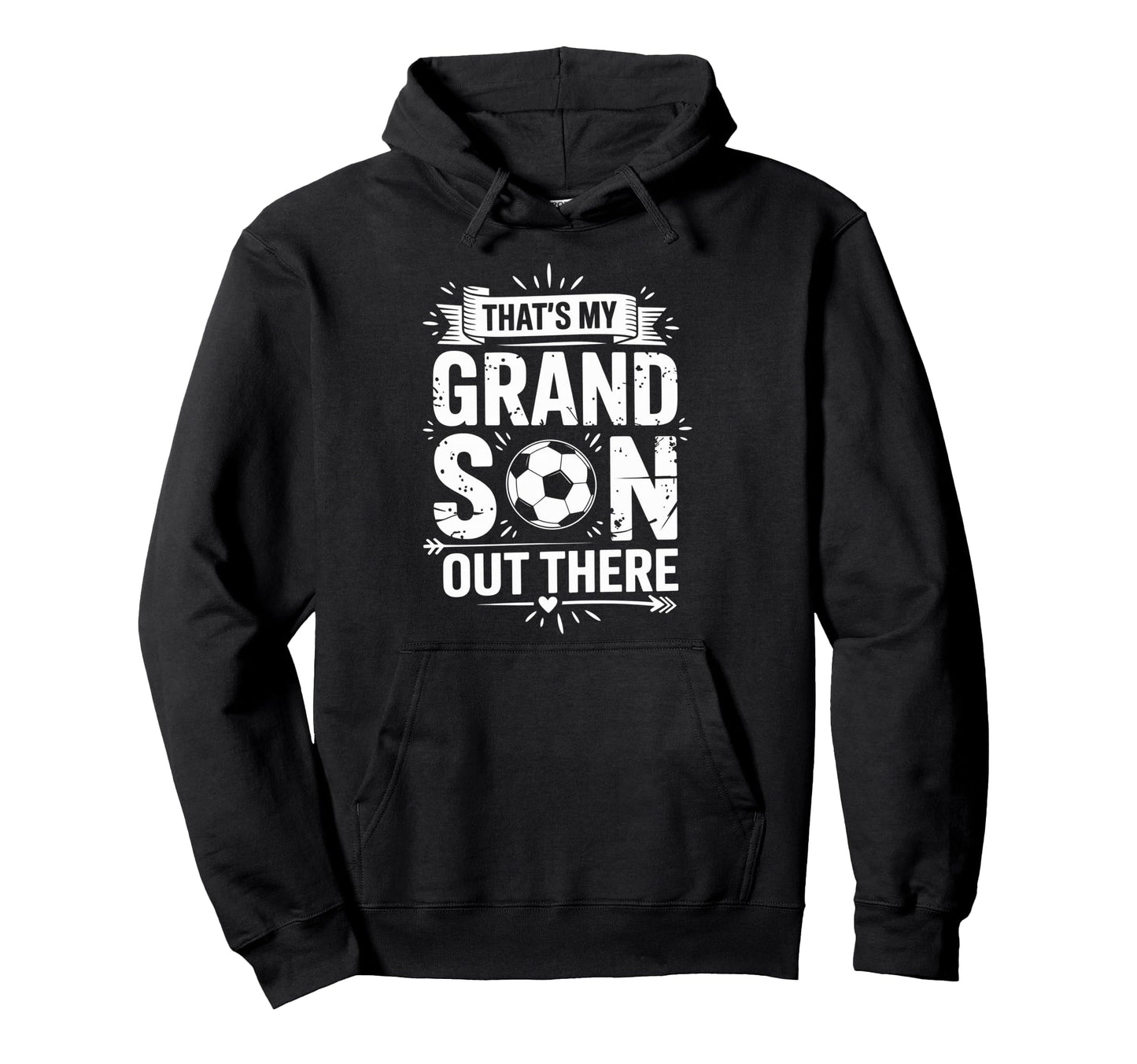 Thats My Grandson Out There Soccer Hoodie - Novelty Apparel Men Women - T-Shirt, Sweatshirt, Hoodie