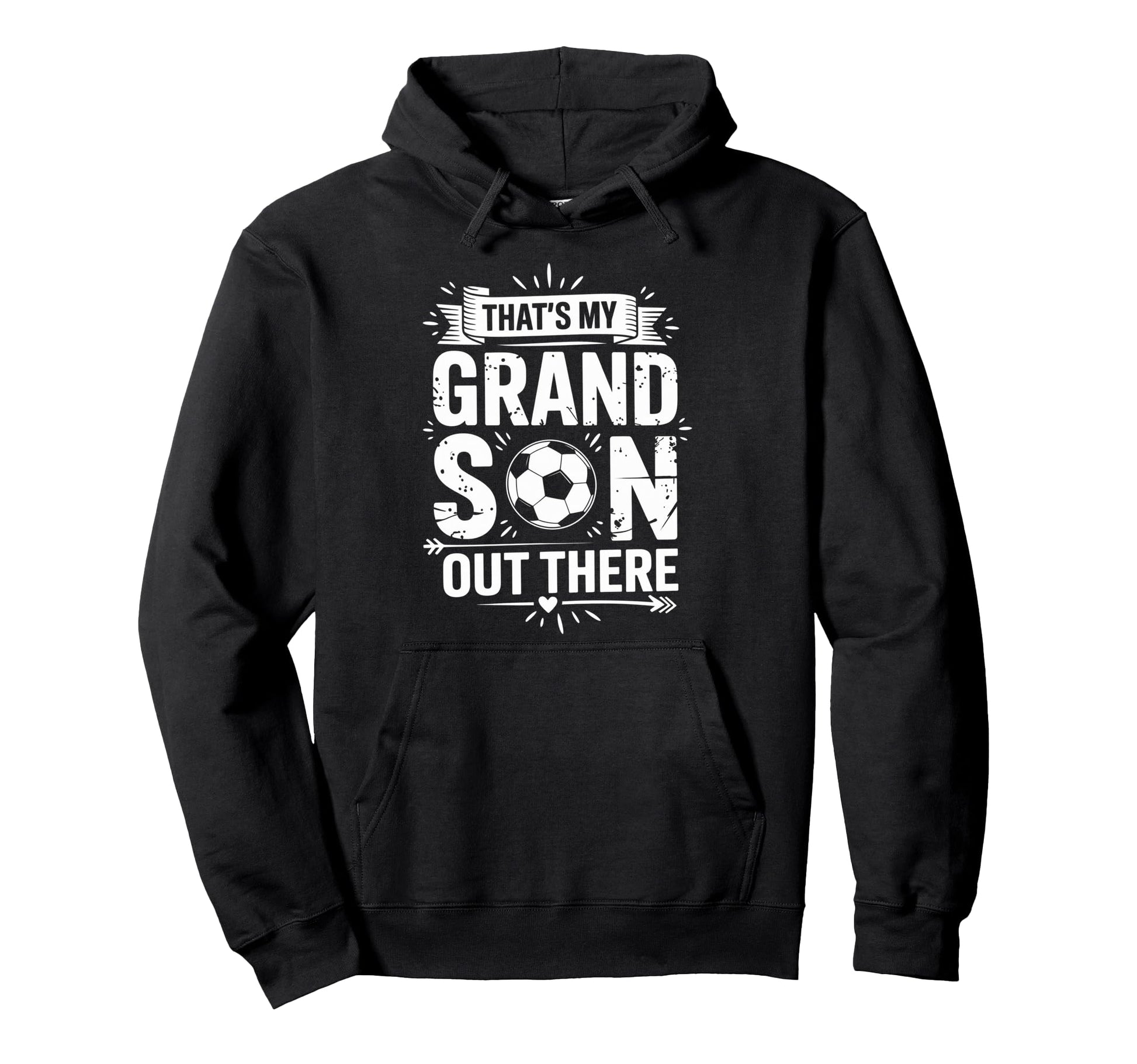 Thats My Grandson Out There Soccer Hoodie - Novelty Apparel Men Women - T-Shirt, Sweatshirt, Hoodie