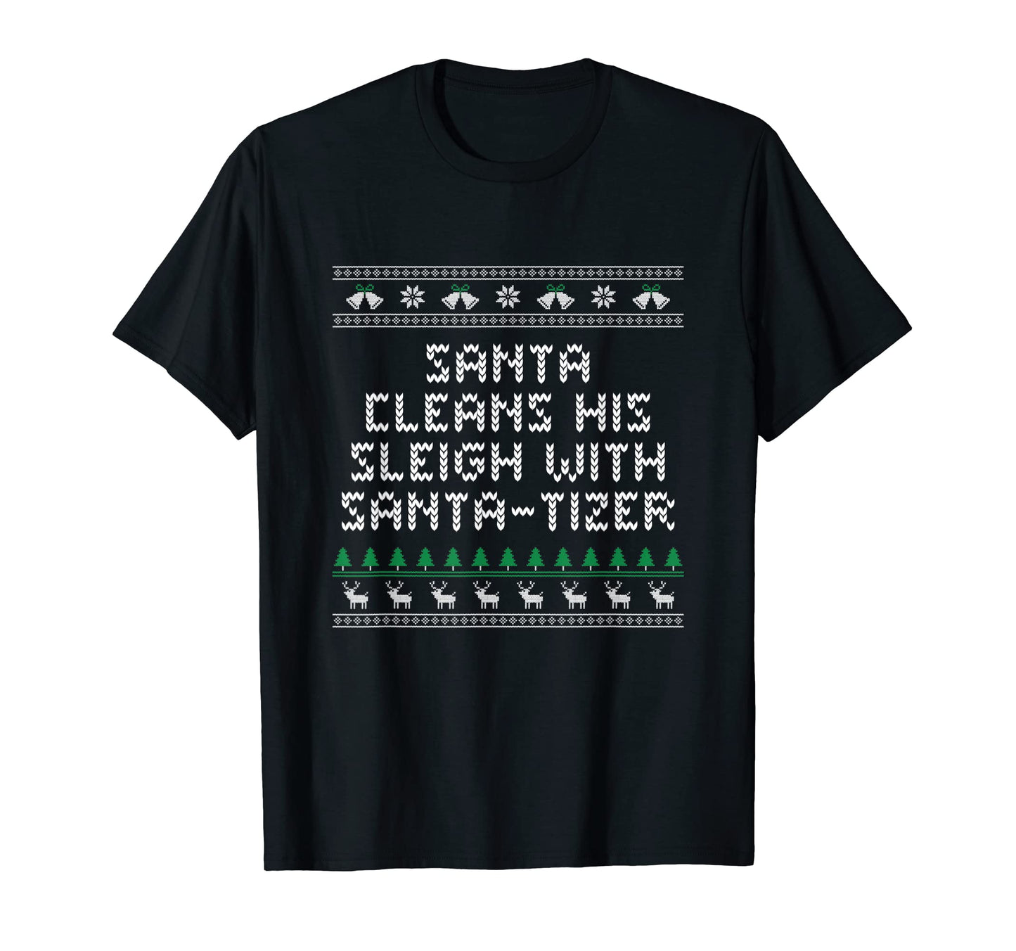 Santa Cleans His Sleigh Santa Tizer Dad T-Shirt - Streetwear Style Unisex - T-Shirt, Sweatshirt, Hoodie