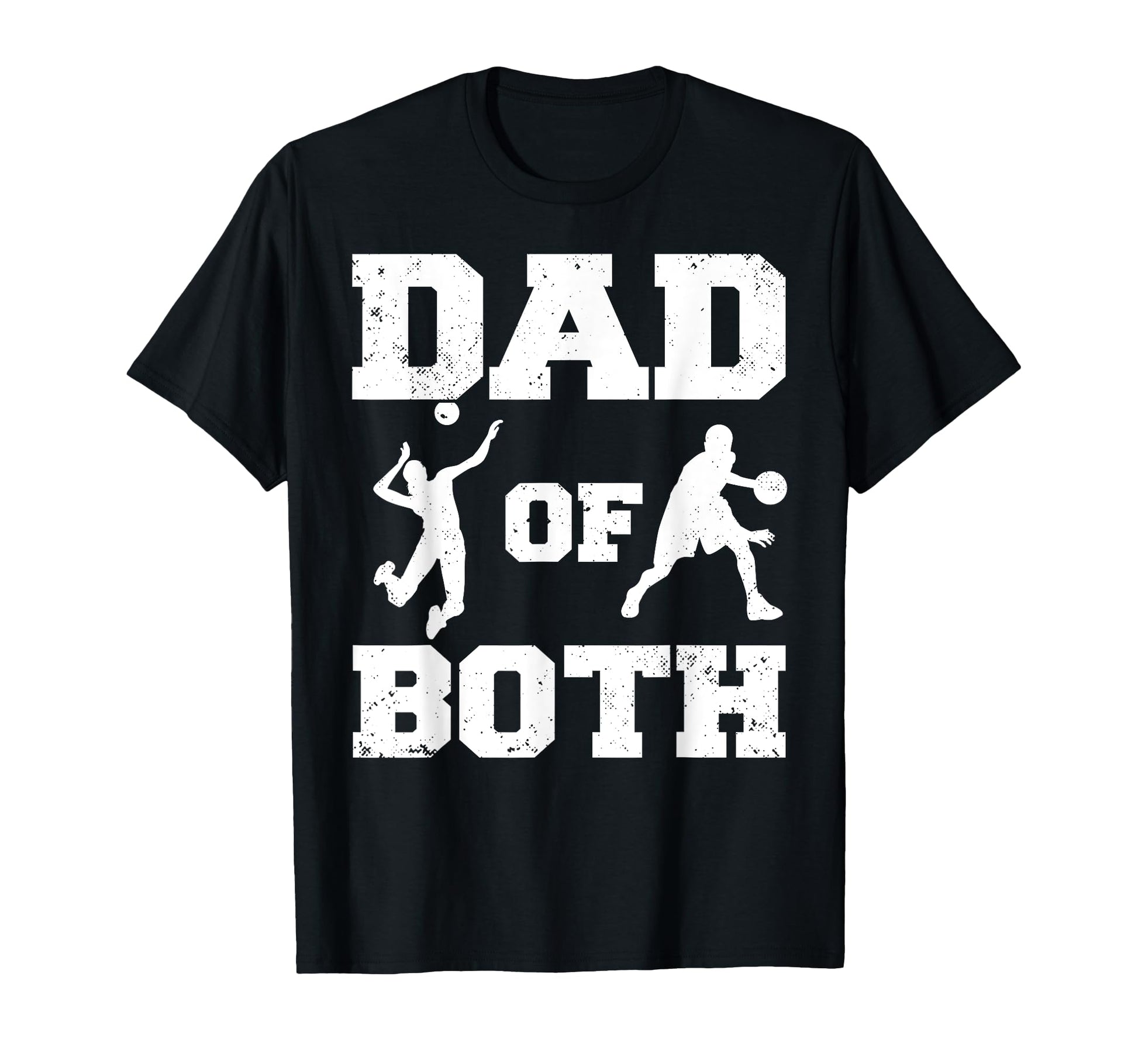Dad Both Funny Volleyball Basketball Dad T-Shirt - Novelty Apparel Unisex - T-Shirt, Sweatshirt, Hoodie