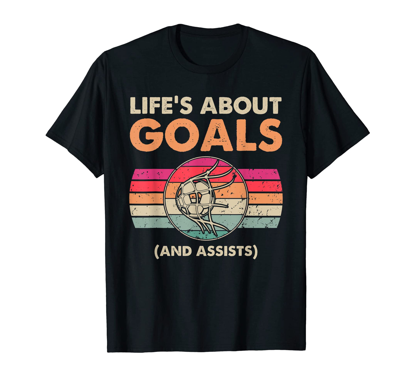 Lifes About Goals Soccer Ball Funny T-Shirt - Casual Everyday Wear Unisex - T-Shirt, Sweatshirt, Hoodie
