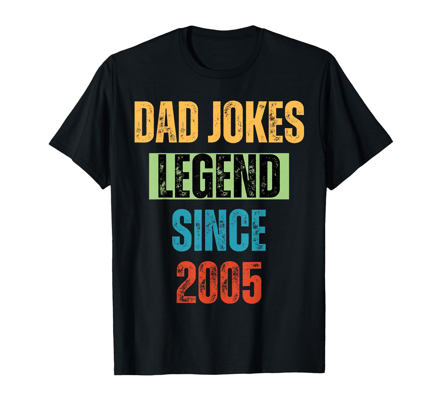 Dad Jokes Legend Since 2005 Fathers Day T-Shirt - Aesthetic Graphic Unisex - T-Shirt, Sweatshirt, Hoodie
