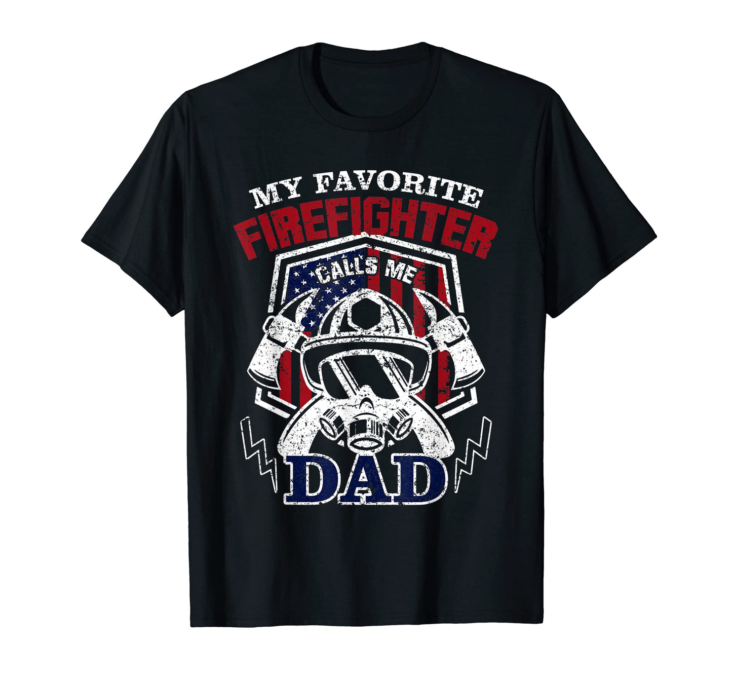 My Favorite Firefighter Calls Me Dad T-Shirt - Trendy Graphic Men Women - T-Shirt, Sweatshirt, Hoodie