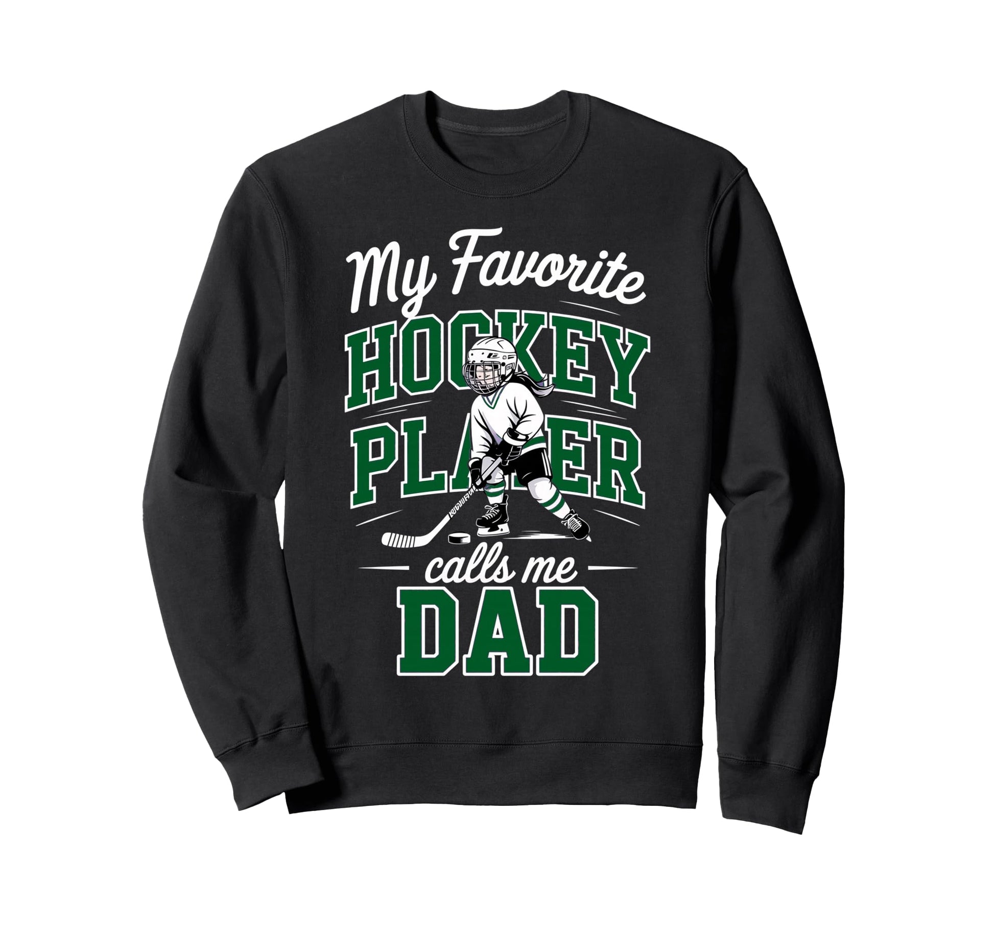 Hockey Dad My Favorite Player Sweatshirt - Custom Art Print for Adults - T-Shirt, Sweatshirt, Hoodie