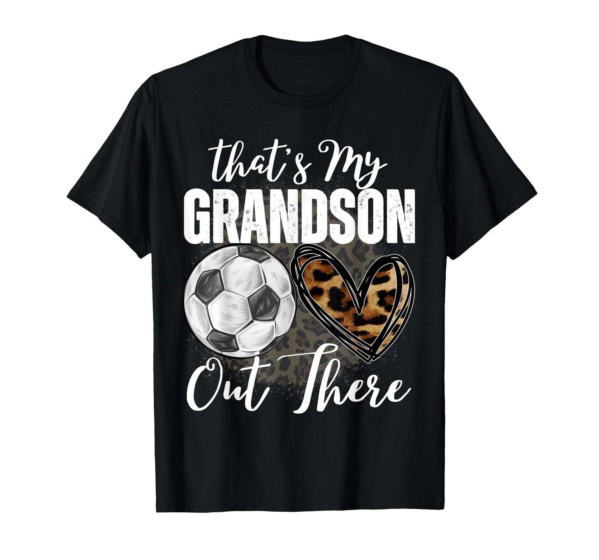 Thats My Grandson Out There Soccer Funny T-Shirt - Unique Graphic Unisex - T-Shirt, Sweatshirt, Hoodie
