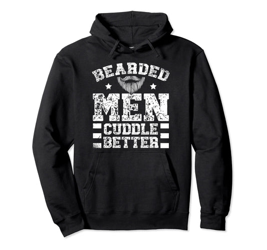 Bearded Cuddle Better Beard Lover Bearded Hoodie - Custom Art Print Unisex - T-Shirt, Sweatshirt, Hoodie