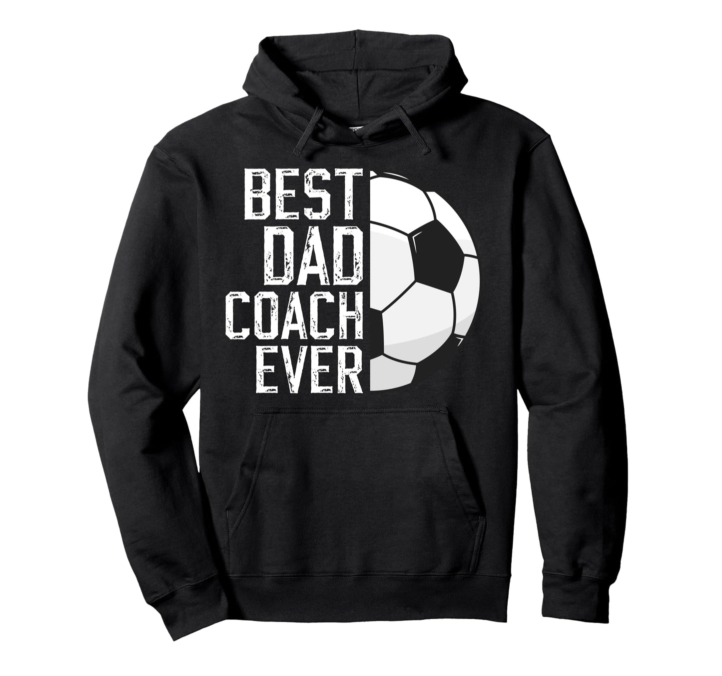 Best Dad Coach Ever Soccer Coach Soccer Hoodie - Streetwear Style Unisex - T-Shirt, Sweatshirt, Hoodie