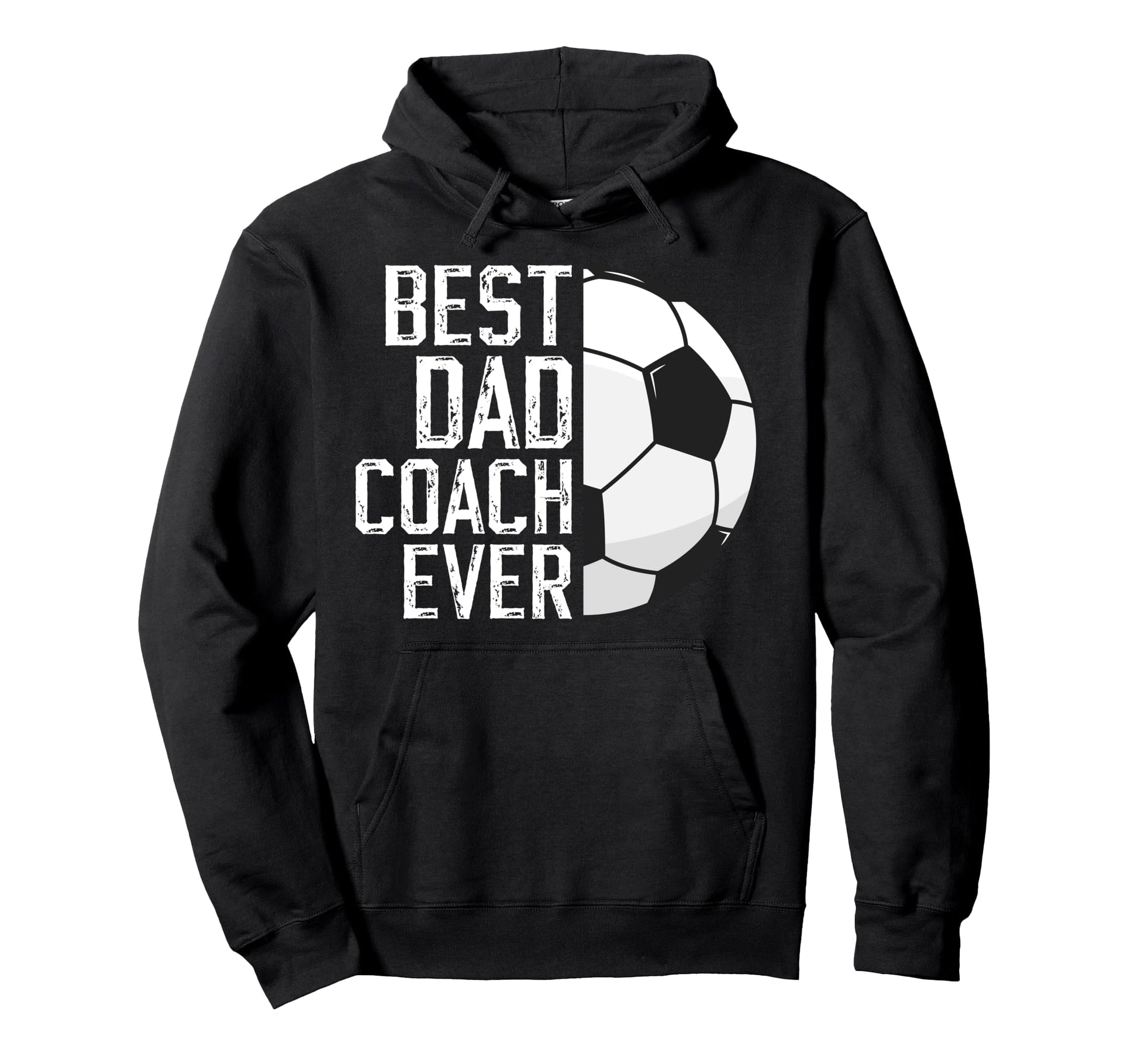 Best Dad Coach Ever Soccer Coach Soccer Hoodie - Streetwear Style Unisex - T-Shirt, Sweatshirt, Hoodie