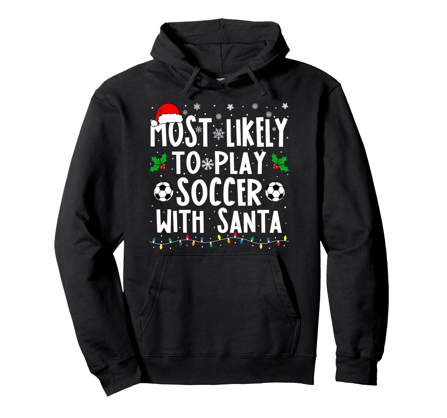 Most Likely To Play Soccer Santa Hoodie - Aesthetic Graphic for Adults - T-Shirt, Sweatshirt, Hoodie