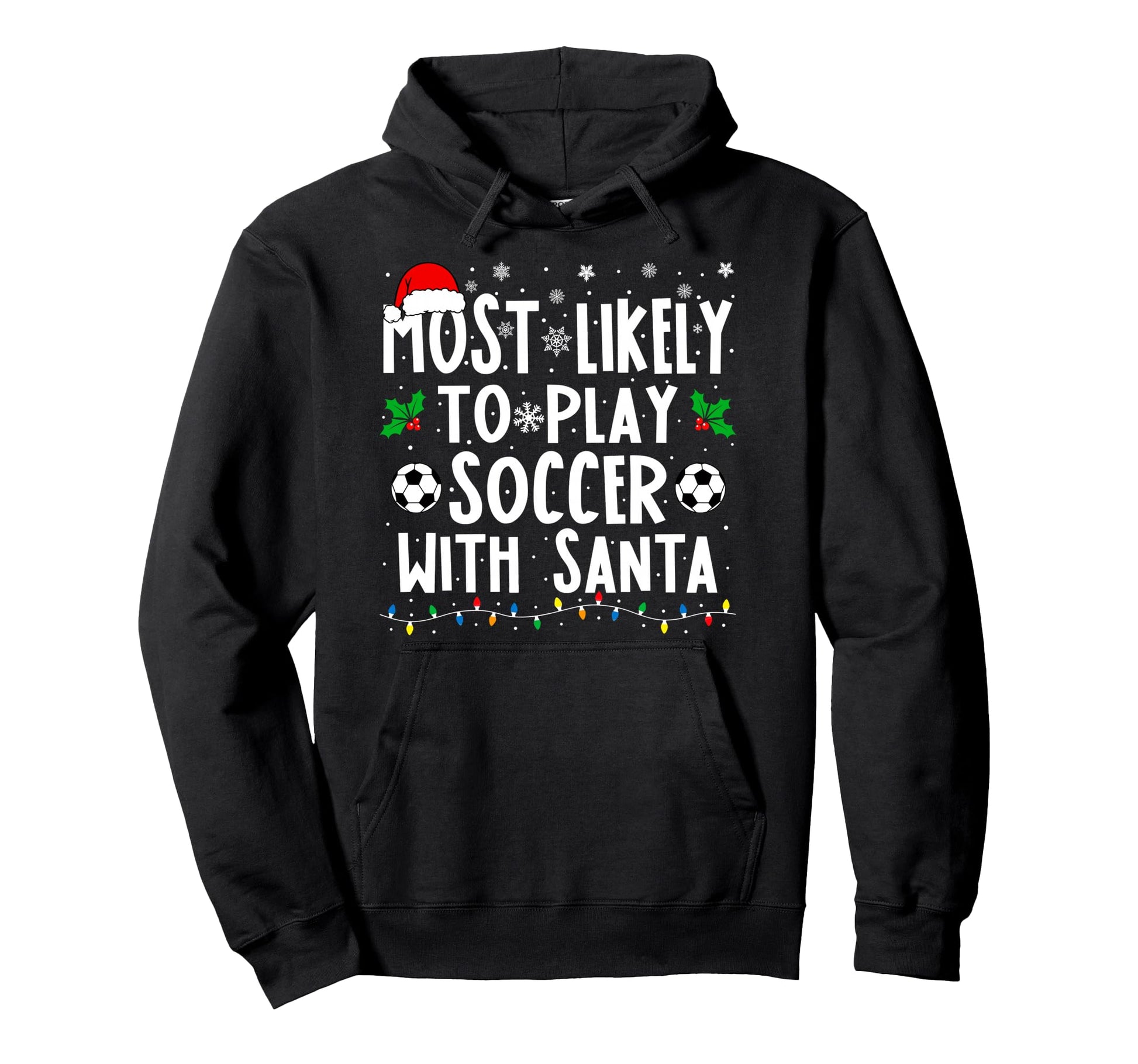 Most Likely To Play Soccer Santa Hoodie - Aesthetic Graphic for Adults - T-Shirt, Sweatshirt, Hoodie