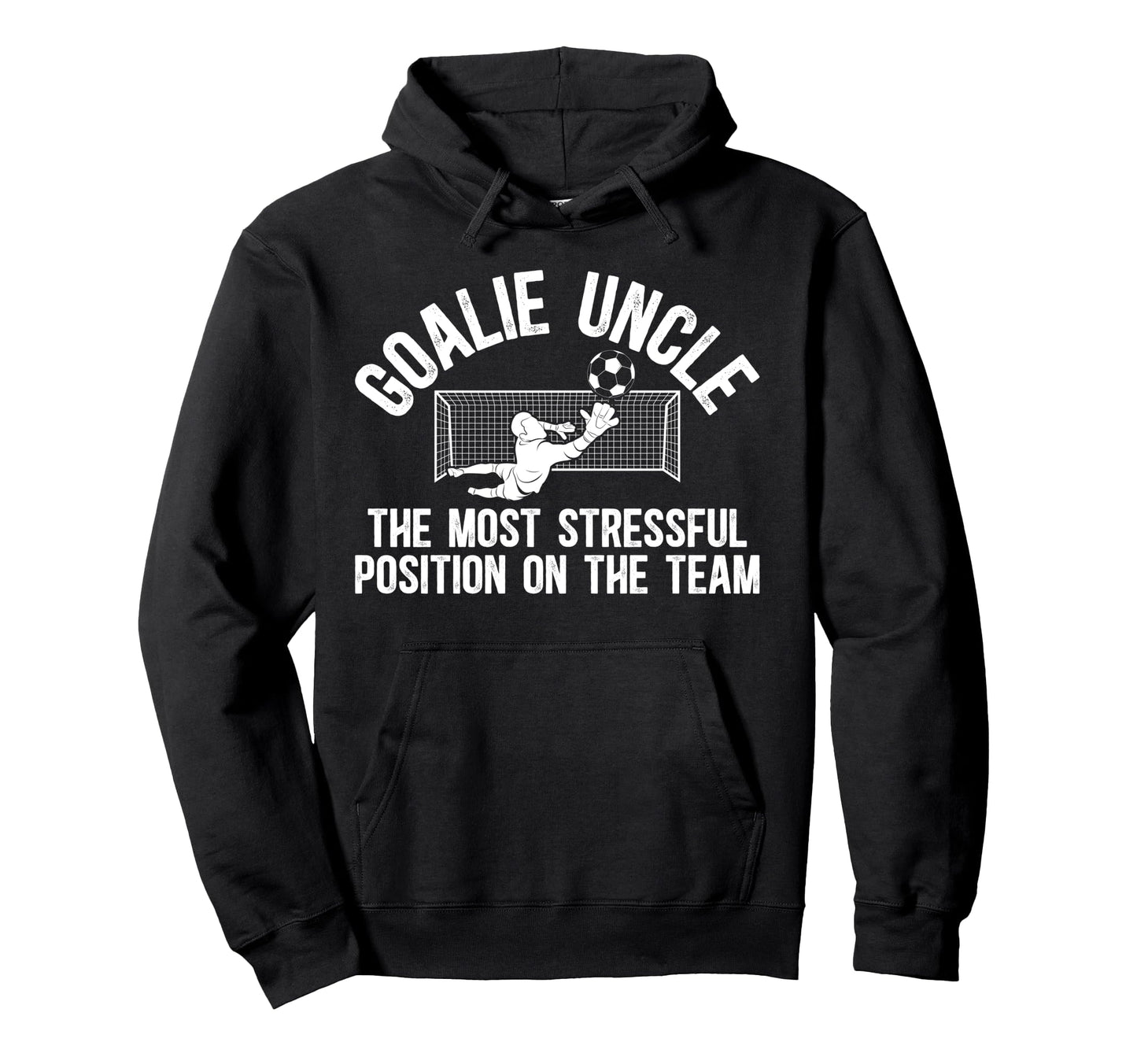 Funny Soccer Goalie Uncle Soccer Hoodie - Custom Art Print for Adults - T-Shirt, Sweatshirt, Hoodie