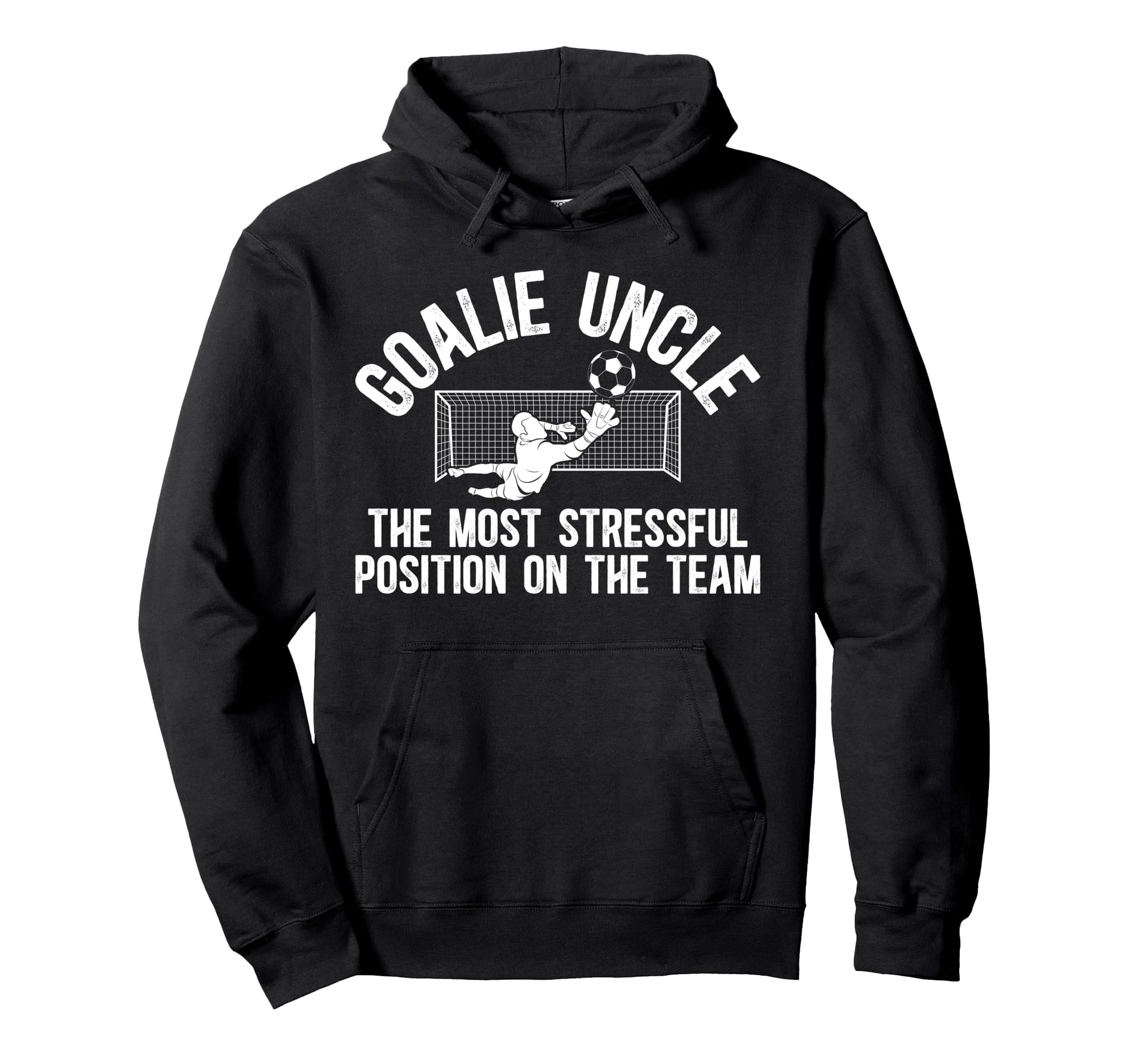 Funny Soccer Goalie Uncle Soccer Hoodie - Custom Art Print for Adults - T-Shirt, Sweatshirt, Hoodie