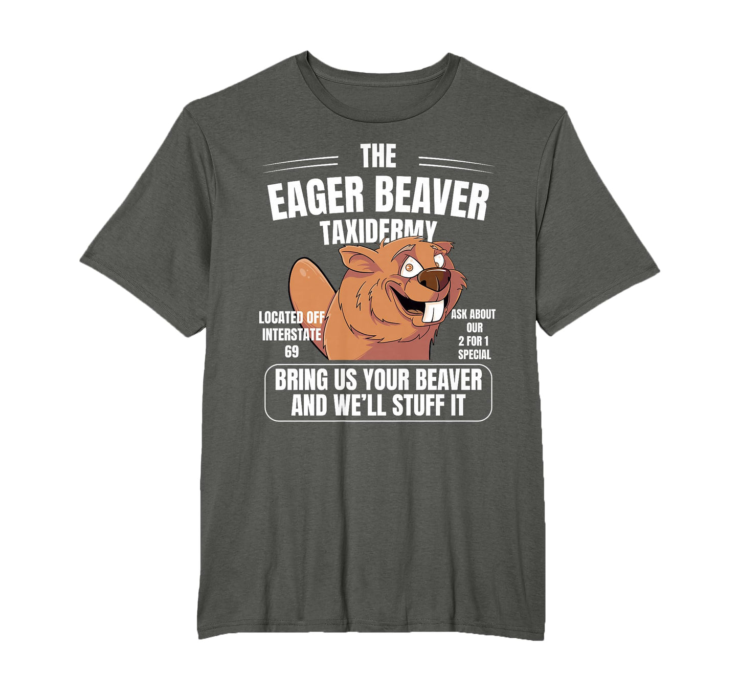 Eager Beaver Taxidermy Funny Dad Joke T-Shirt - Trendy Graphic Unisex - T-Shirt, Sweatshirt, Hoodie