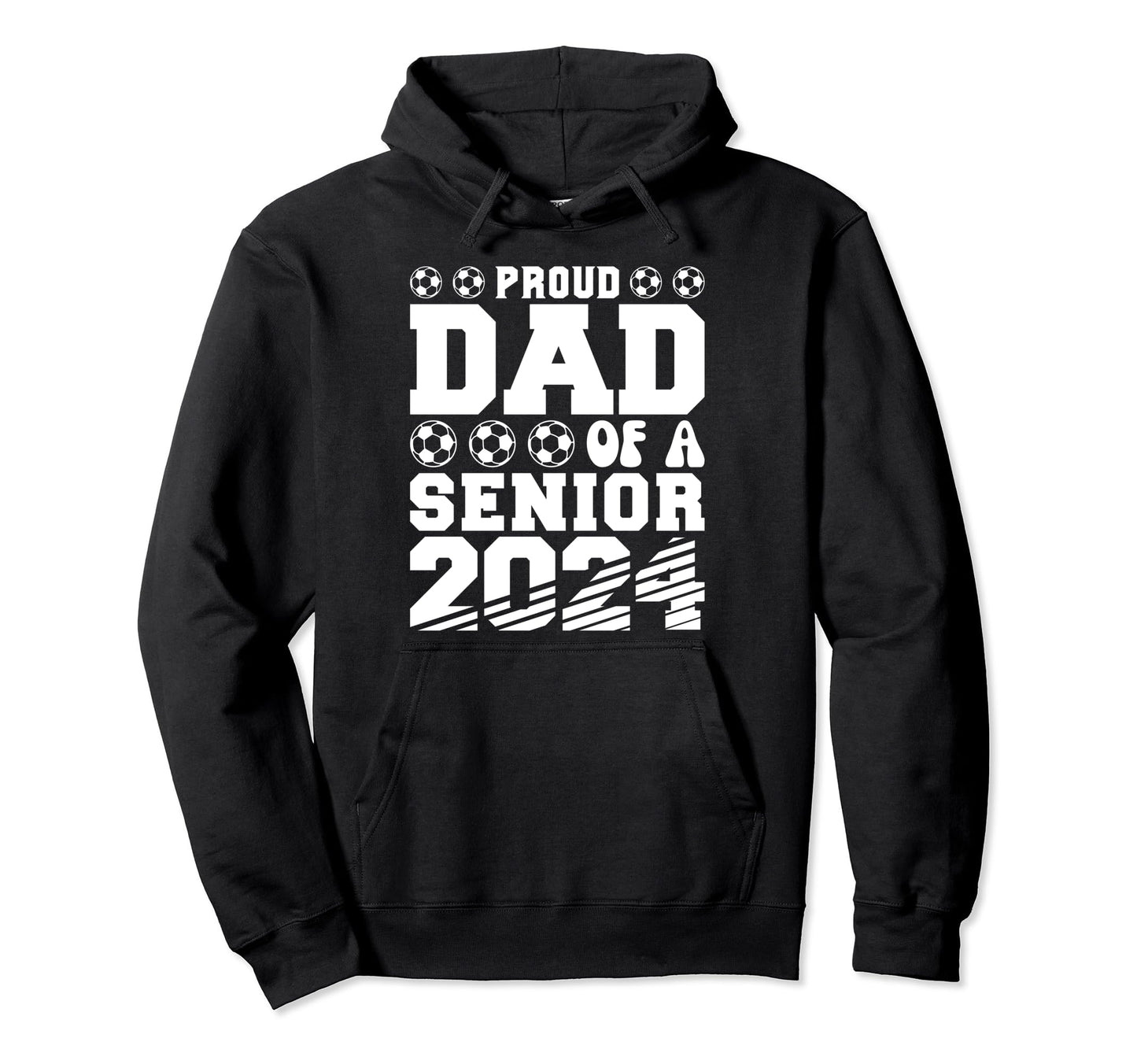 Proud Dad Soccer Senior 2024 Graduation Hoodie - Trendy Graphic Men Women - T-Shirt, Sweatshirt, Hoodie