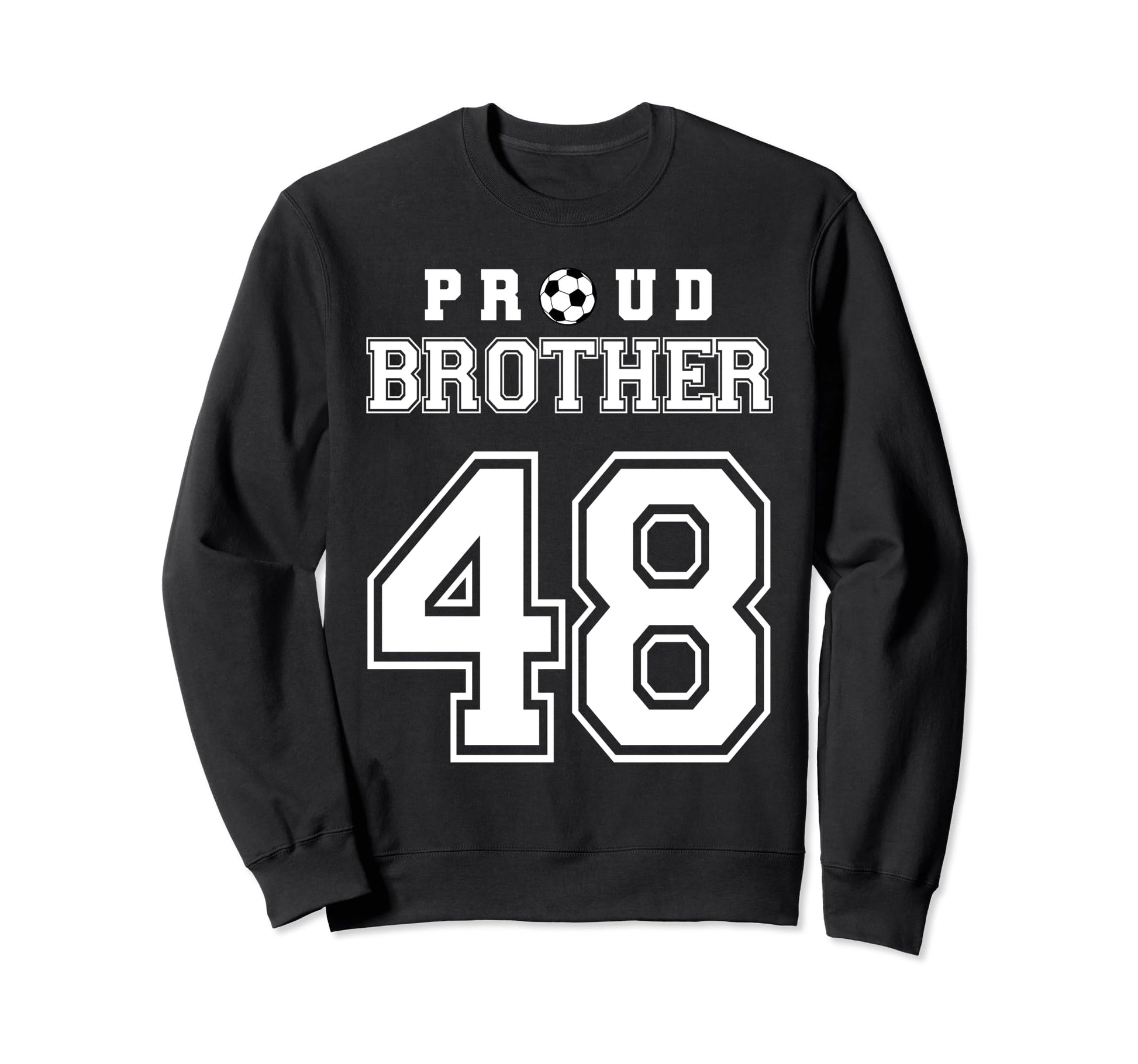 Number 48 Custom Proud Soccer Sweatshirt - Casual Everyday Wear Unisex - T-Shirt, Sweatshirt, Hoodie