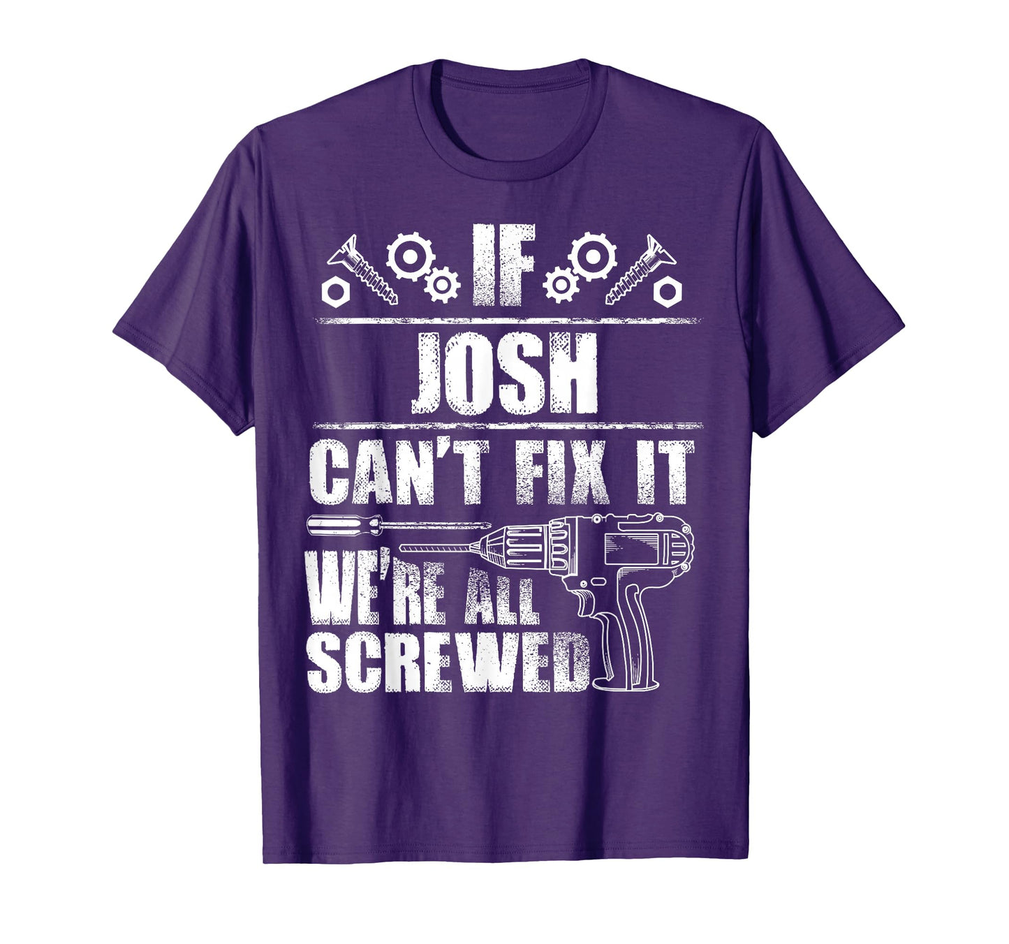 Josh Gift Name Fix It Funny Birthday T-Shirt - Minimalist Print Unisex - T-Shirt, Sweatshirt, Hoodie