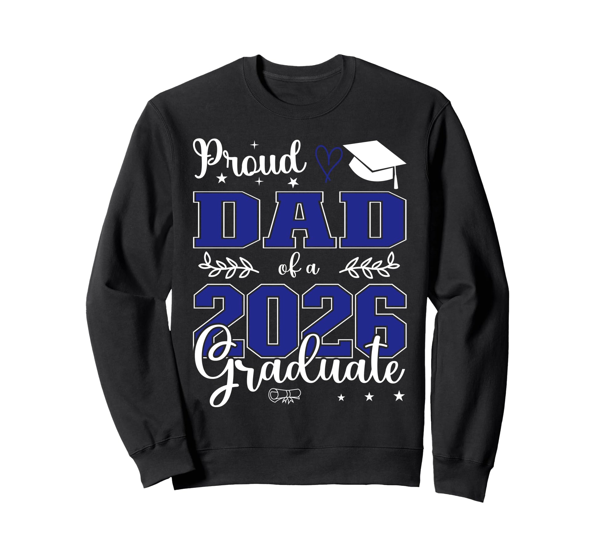 Proud Dad Class 2026 Graduate Sweatshirt - Aesthetic Graphic Unisex - T-Shirt, Sweatshirt, Hoodie