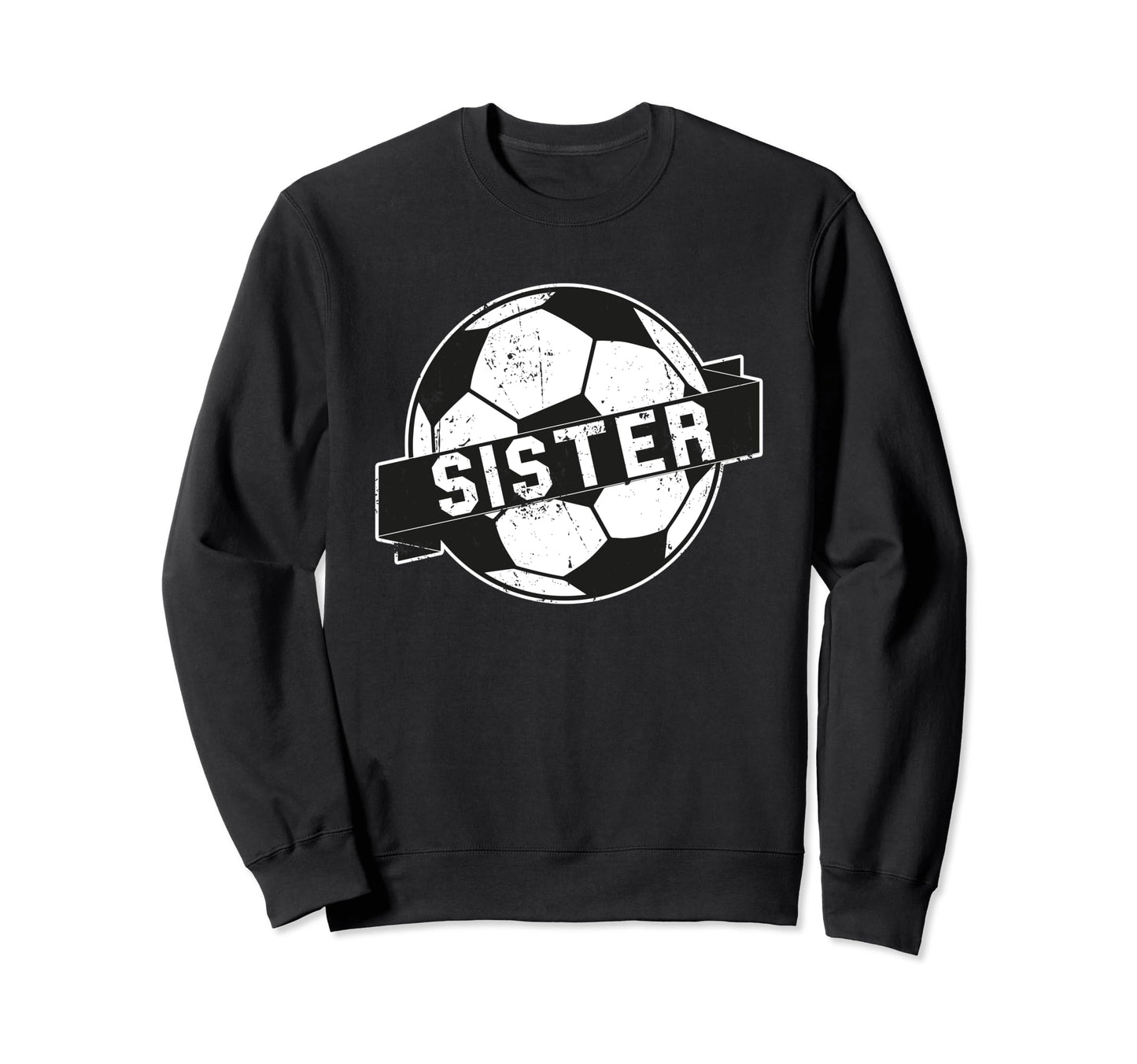 Soccer Sister Sweatshirt - Unique Graphic Unisex - T-Shirt, Sweatshirt, Hoodie