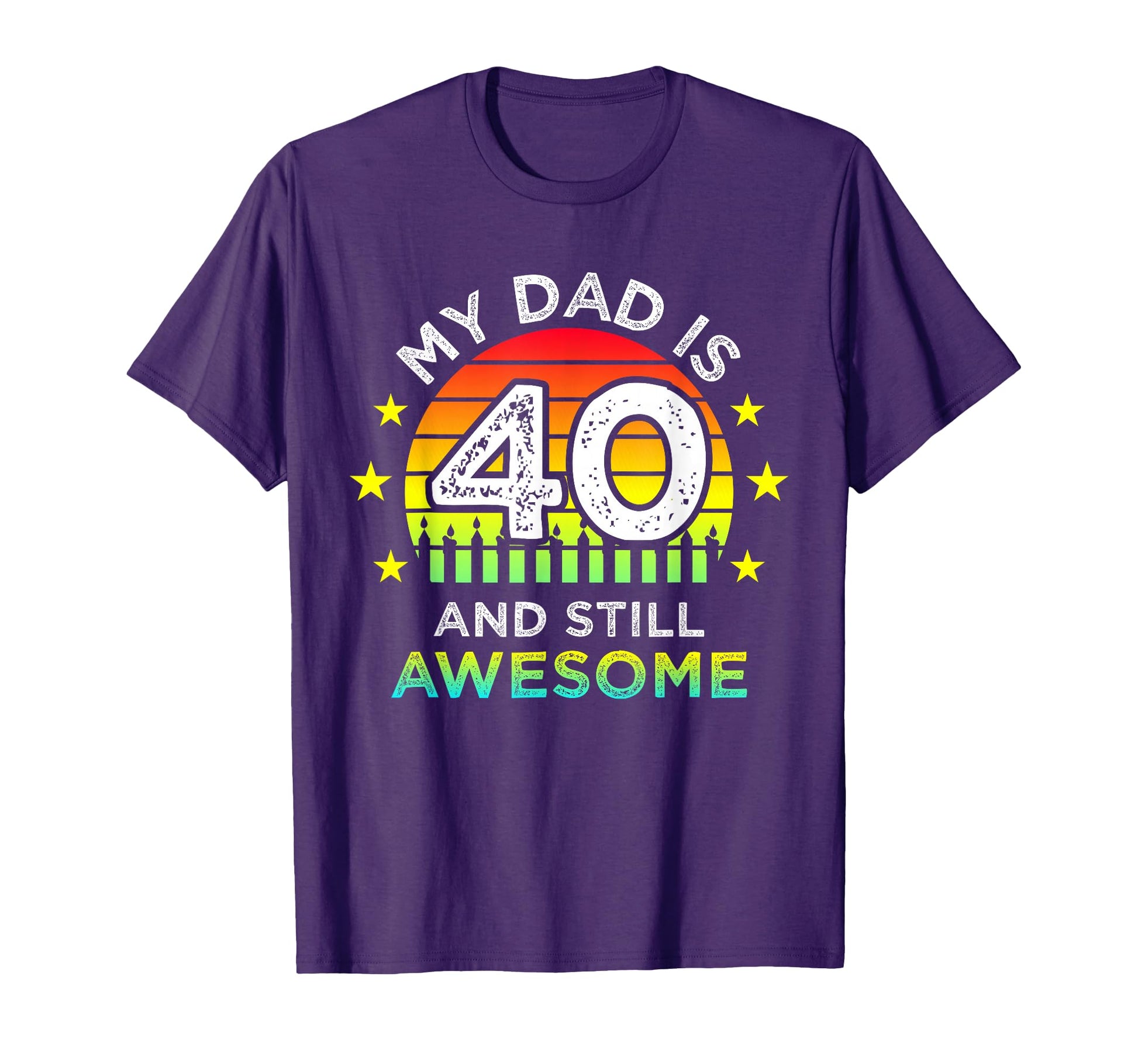 My Dad Is 40 And Still Awesome 40Th T-Shirt - Novelty Apparel Men Women - T-Shirt, Sweatshirt, Hoodie