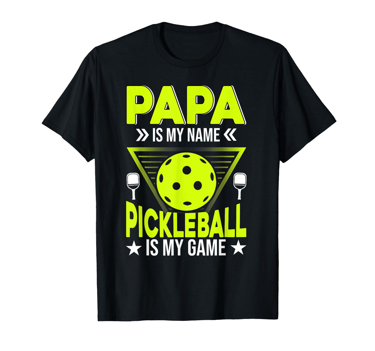 Papa Is My Name Pickleball Is My Game T-Shirt - Graphic Print Unisex - T-Shirt, Sweatshirt, Hoodie