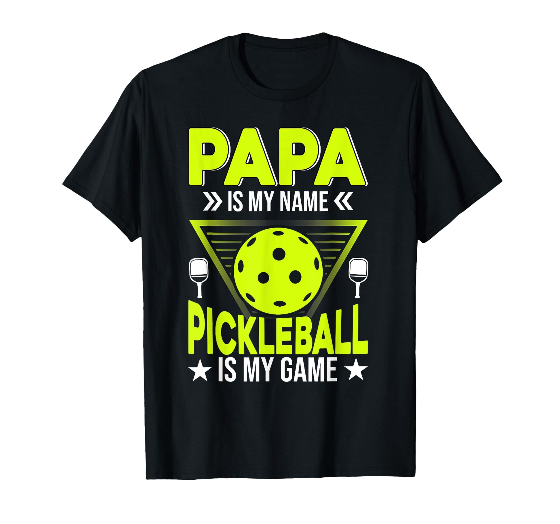 Papa Is My Name Pickleball Is My Game T-Shirt - Graphic Print Unisex - T-Shirt, Sweatshirt, Hoodie