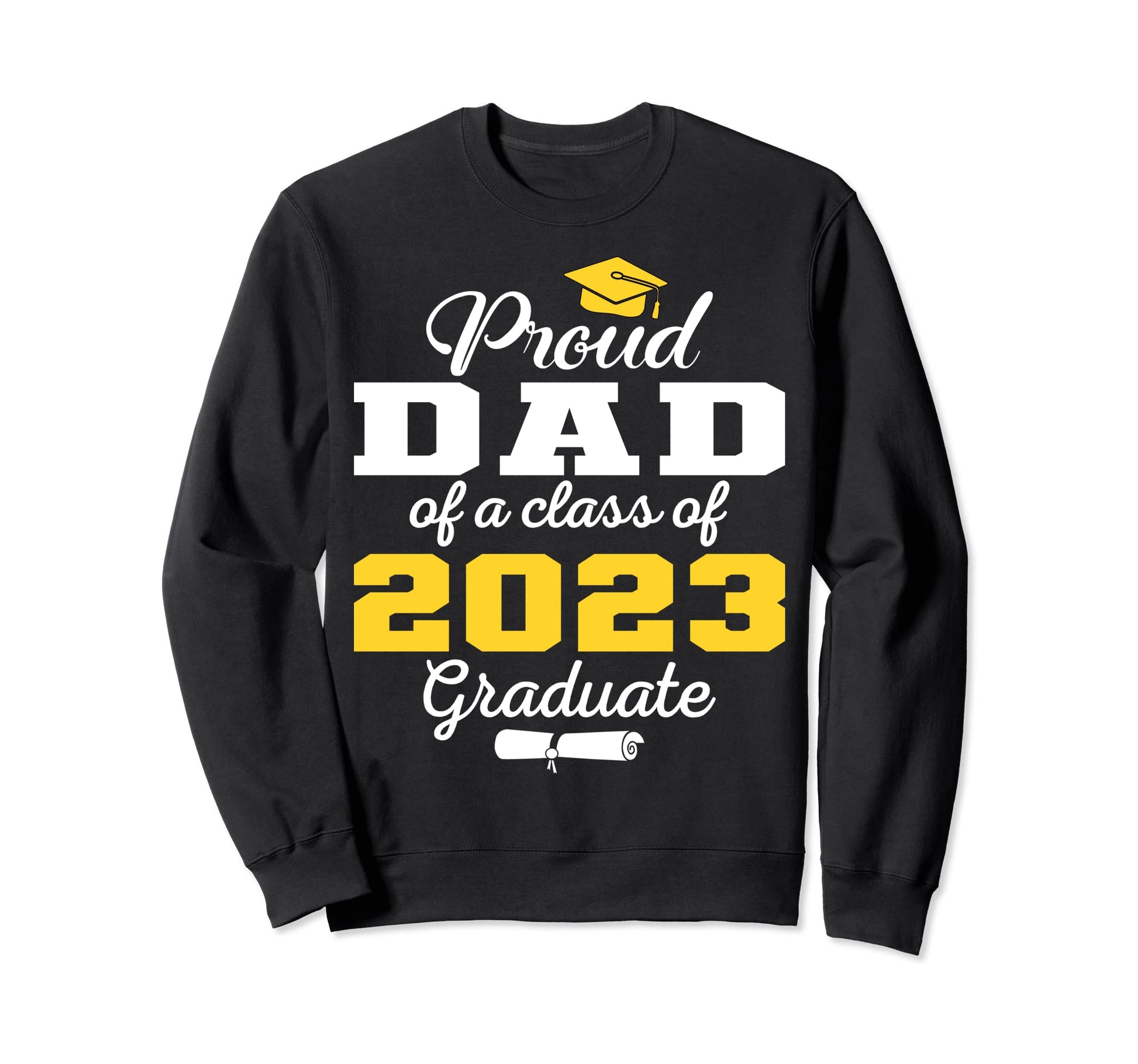 Super Proud Dad 2023 Graduate Sweatshirt - Unique Graphic for Adults - T-Shirt, Sweatshirt, Hoodie