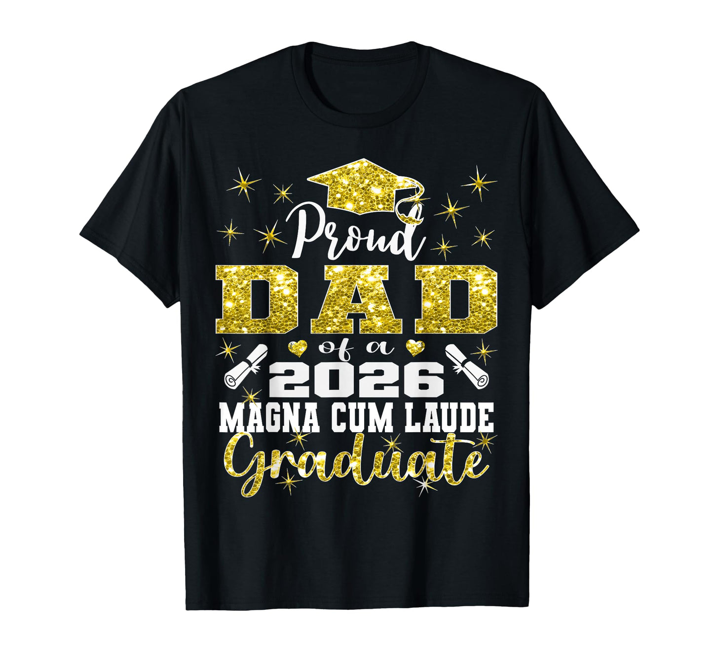Proud Dad 2026 Magna Cum Laude T-Shirt - Fun Novelty Design Men Women - T-Shirt, Sweatshirt, Hoodie