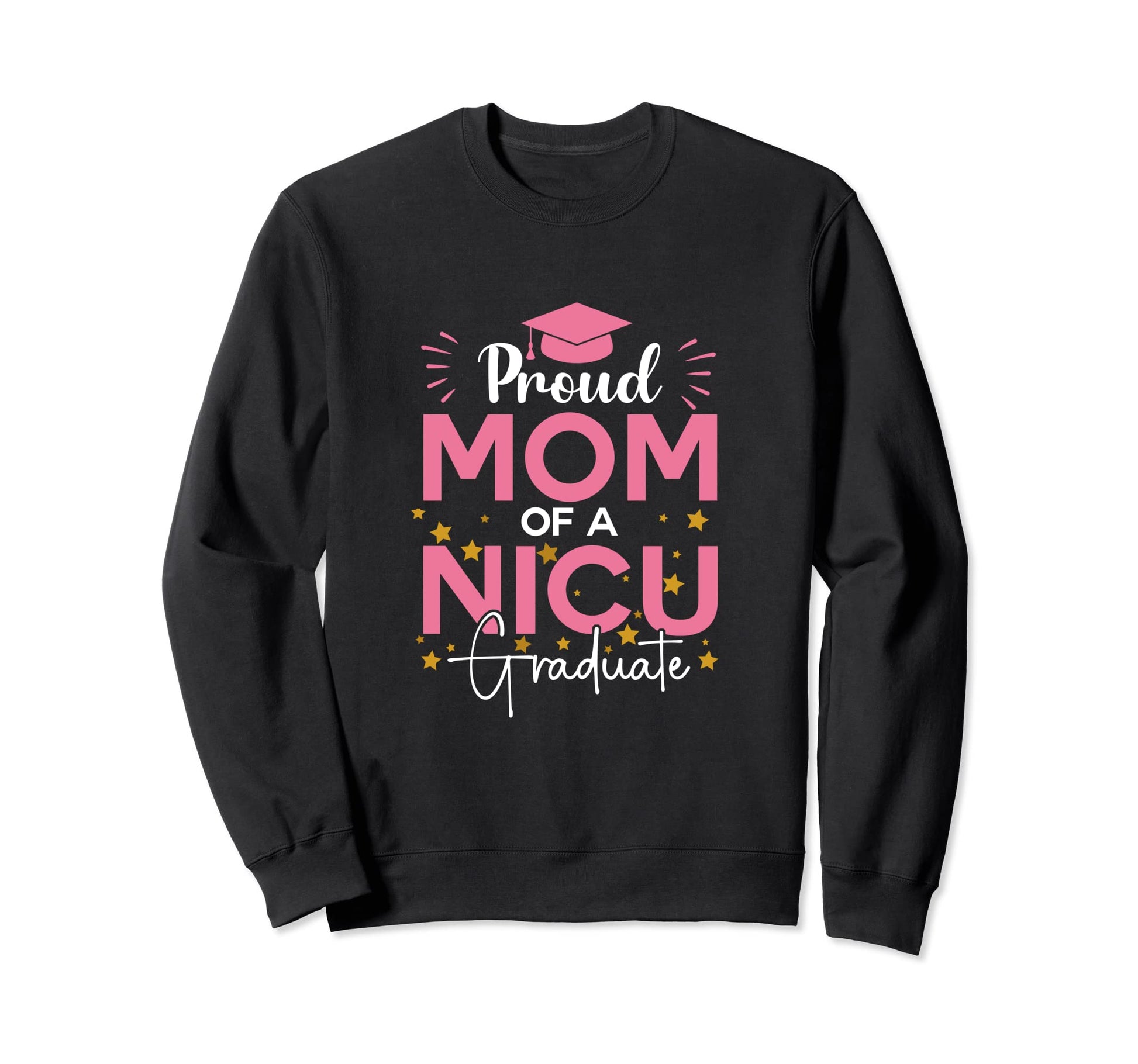 Proud Mom Nicu Graduate Gifts Mom Sweatshirt - Unique Graphic for Adults - T-Shirt, Sweatshirt, Hoodie