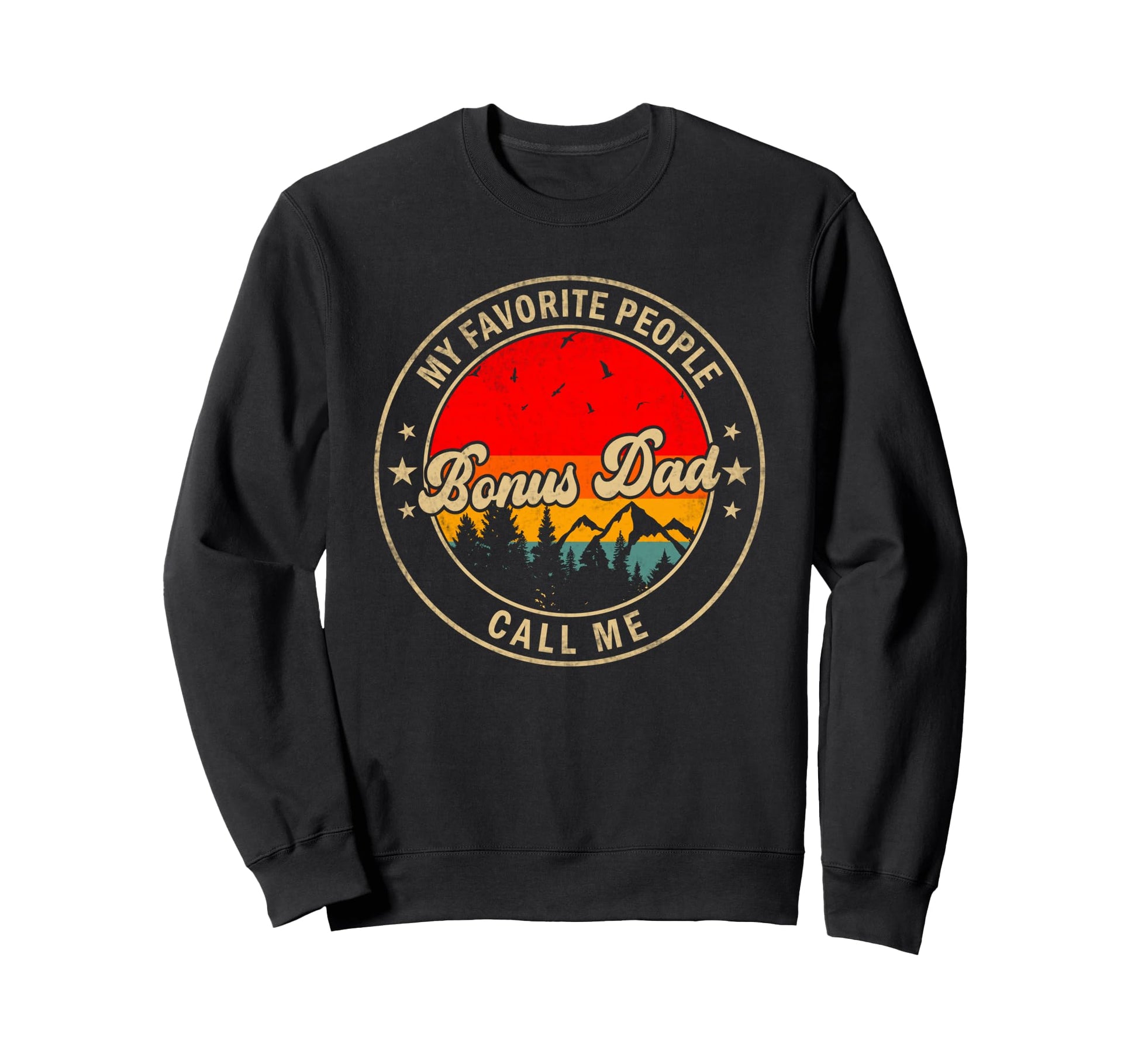 My Favorite People Call Me Bonus Sweatshirt - Casual Everyday Wear Unisex - T-Shirt, Sweatshirt, Hoodie
