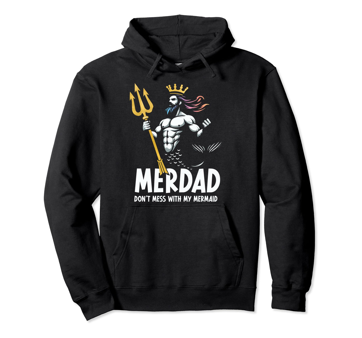 Merdaddy Mermaid Dad Funny Fathers Day Hoodie - Streetwear Style Men Women - T-Shirt, Sweatshirt, Hoodie