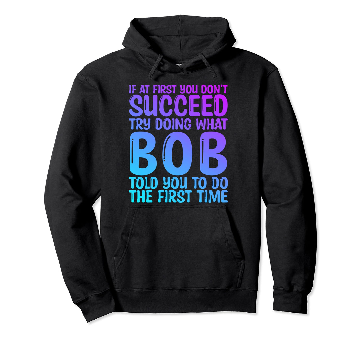 Funny Bob Gifts Fathers Day Funny Bob Hoodie - Trendy Graphic for Adults - T-Shirt, Sweatshirt, Hoodie