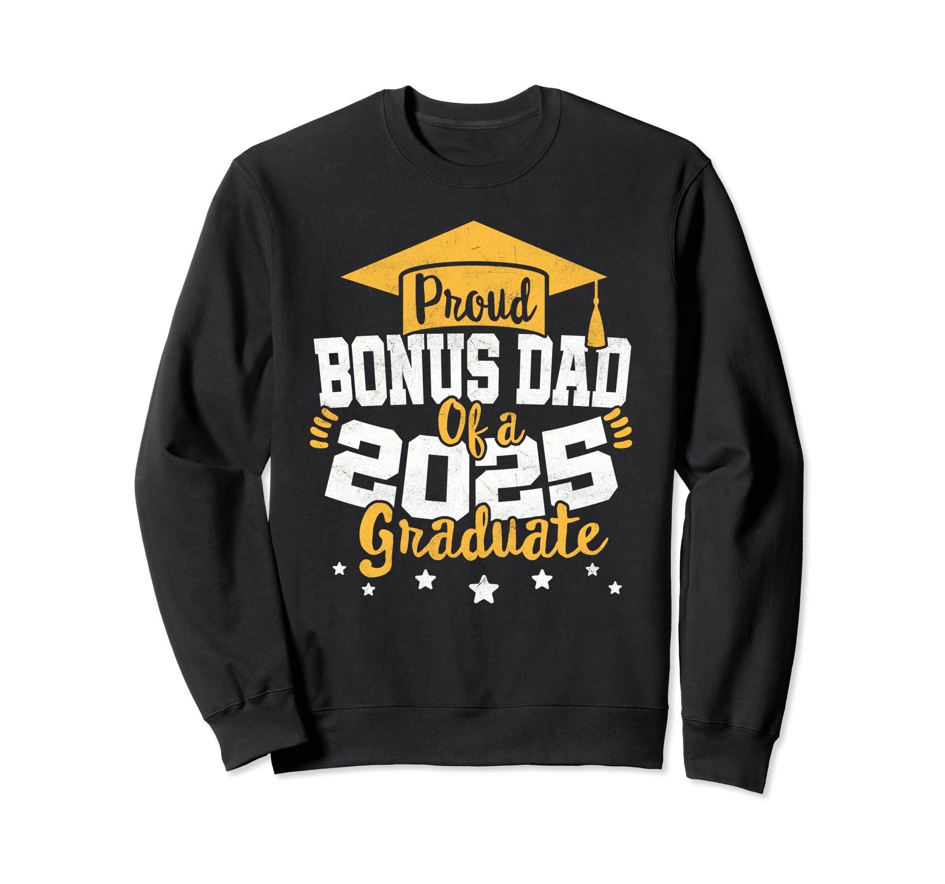 Bonus Dad 2025 Graduate Class Senior Sweatshirt - Graphic Print for Adults - T-Shirt, Sweatshirt, Hoodie