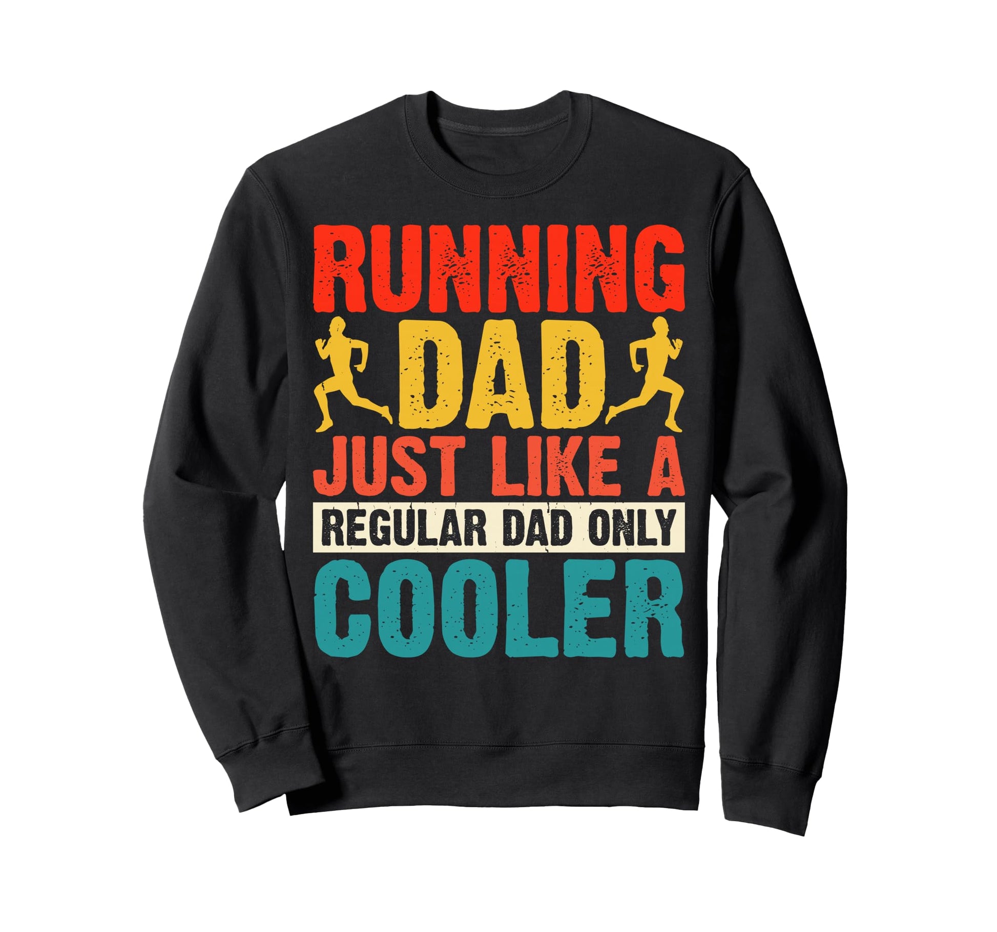Running Dad Just Like Regular Dad Sweatshirt - Aesthetic Graphic Men Women - T-Shirt, Sweatshirt, Hoodie