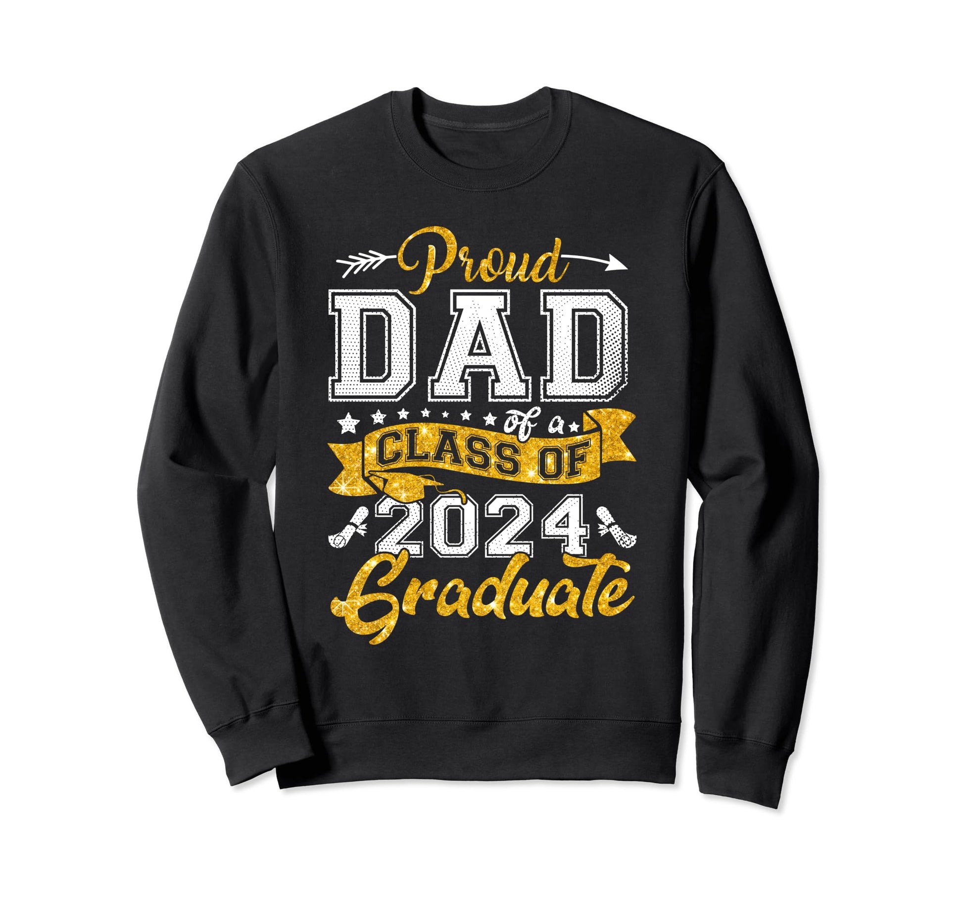 Proud Dad Class 2024 Graduate Senior 24 Sweatshirt - Graphic Print Unisex - T-Shirt, Sweatshirt, Hoodie