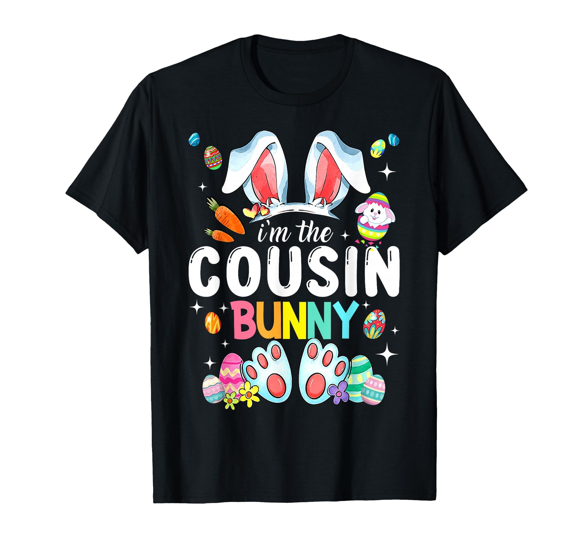 Im Cousin Bunny Funny Easter Day Family T-Shirt - Trendy Graphic Unisex - T-Shirt, Sweatshirt, Hoodie