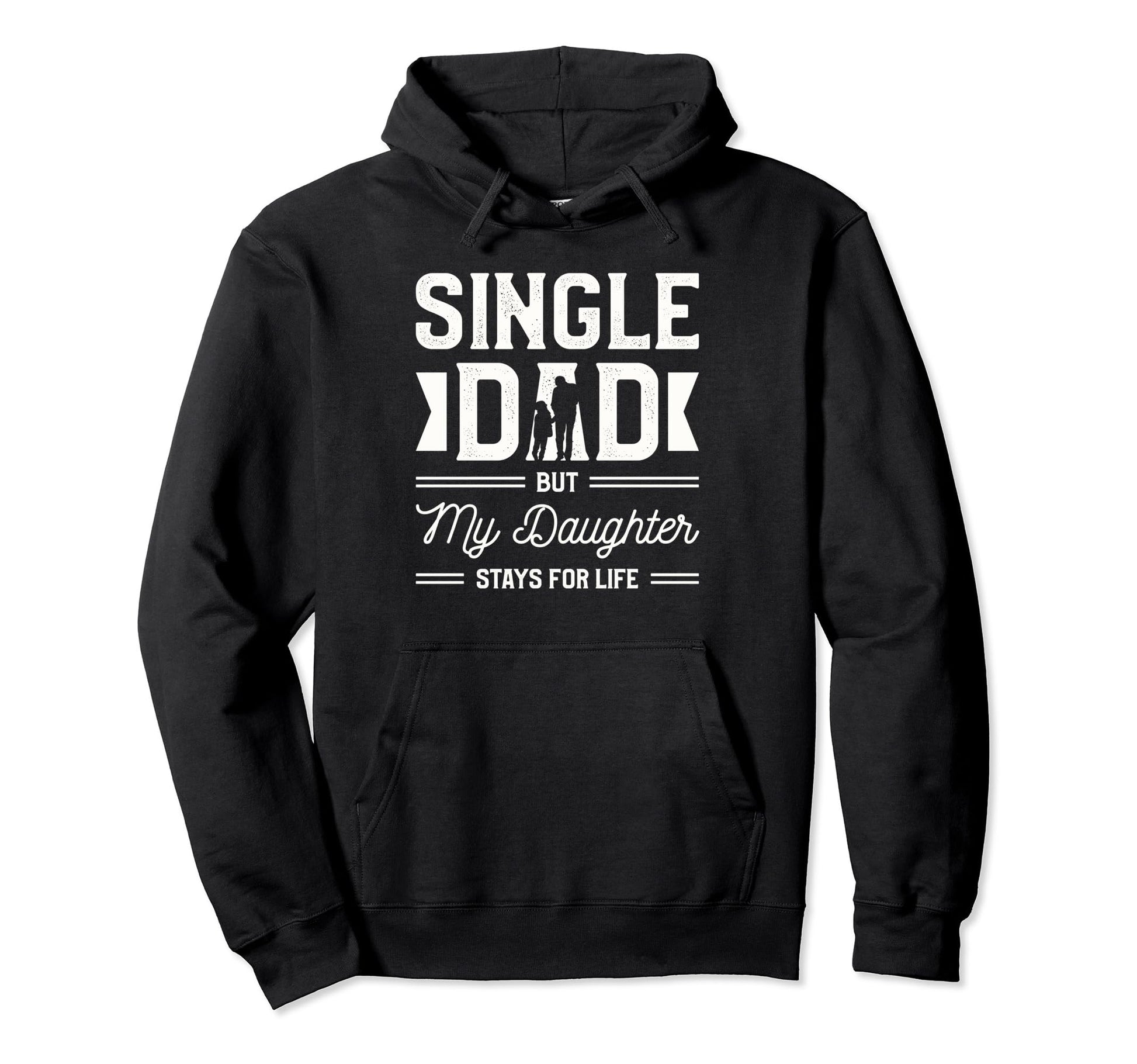 Single Dad Single Parent Father Hoodie - Fun Novelty Design for Adults - T-Shirt, Sweatshirt, Hoodie