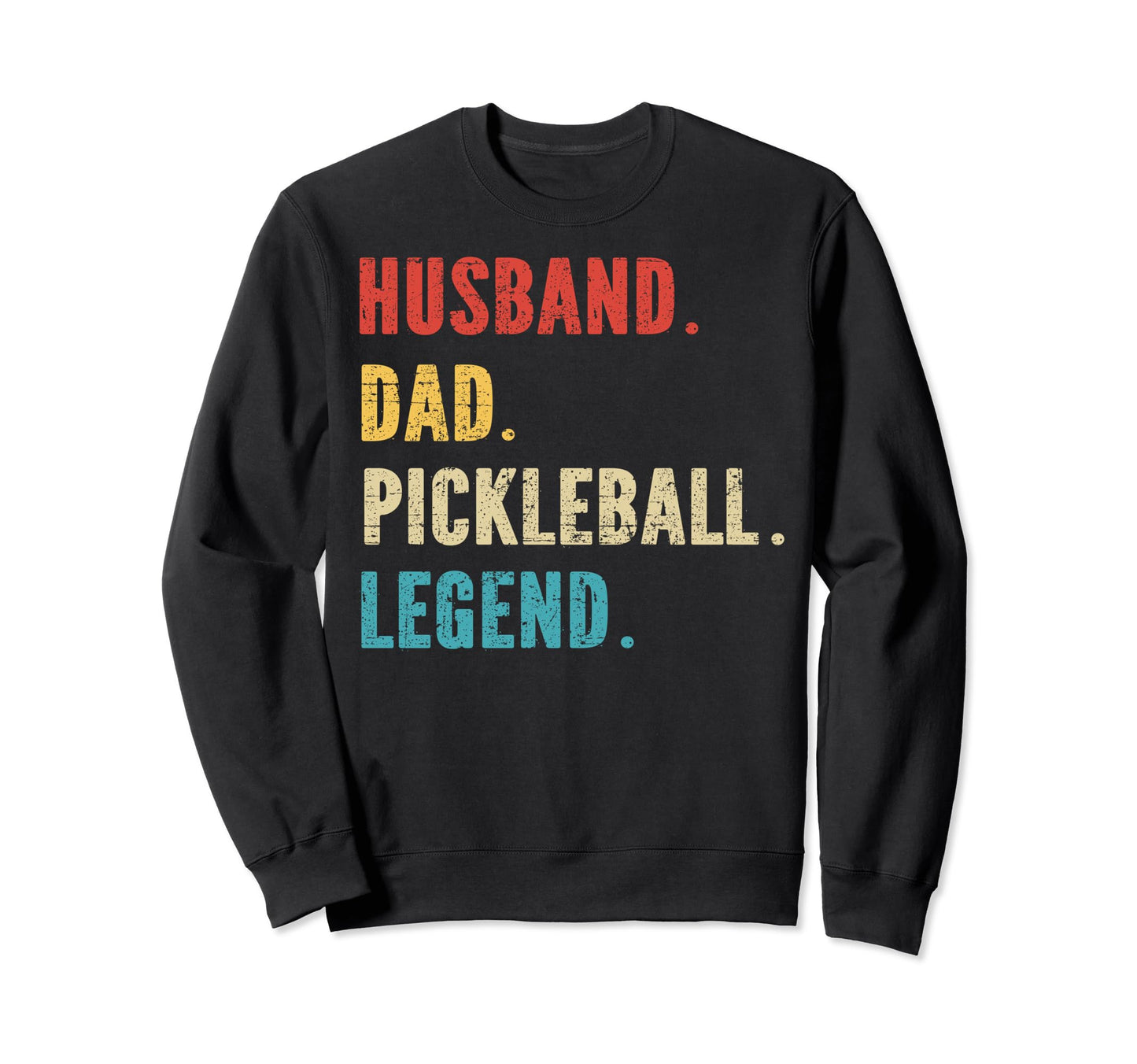Pickleball Dad Husband Legend Sweatshirt - Custom Art Print for Adults - T-Shirt, Sweatshirt, Hoodie