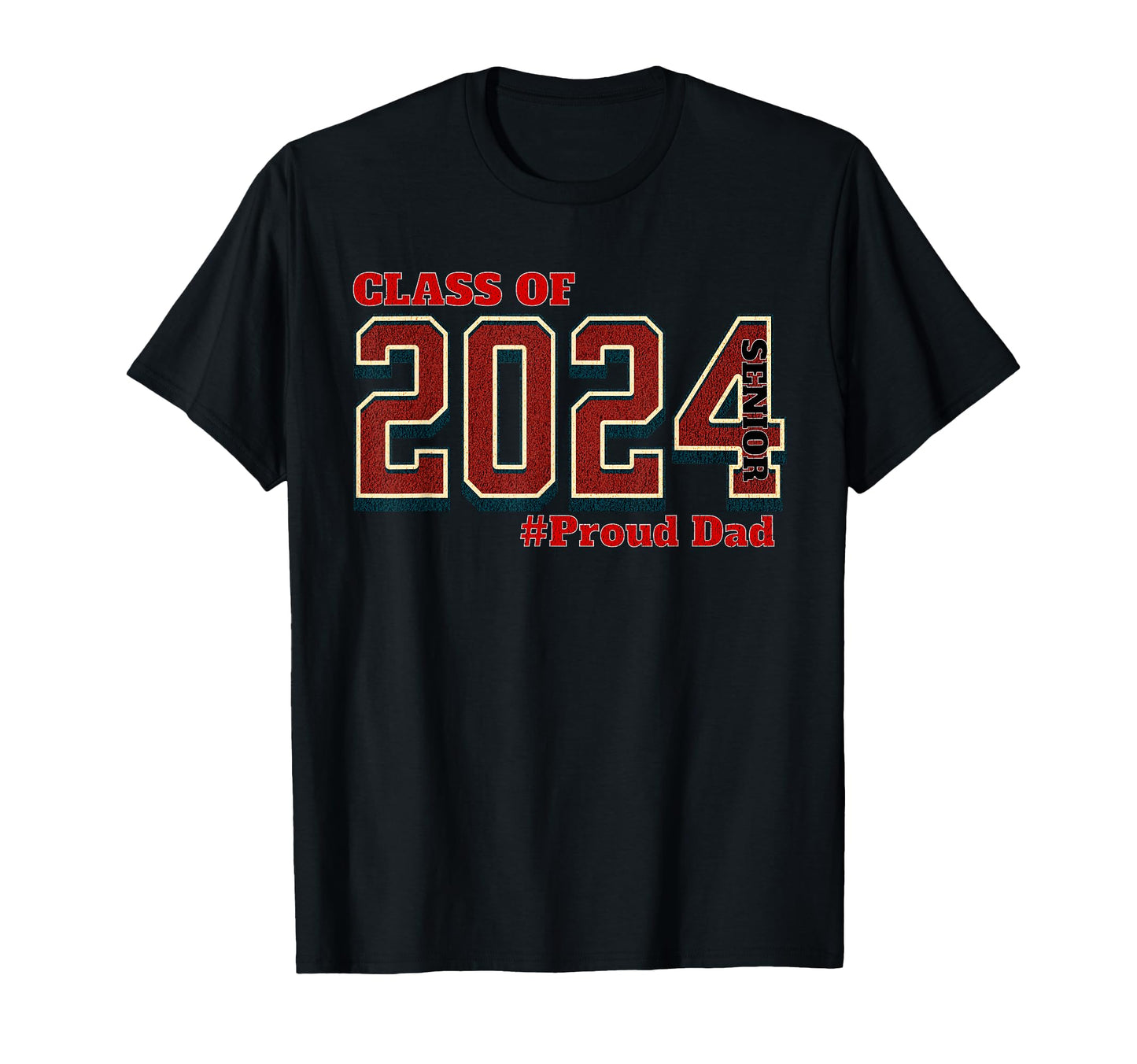 Proud Dad Class 2024 Senior Graduate T-Shirt - Aesthetic Graphic Men Women - T-Shirt, Sweatshirt, Hoodie