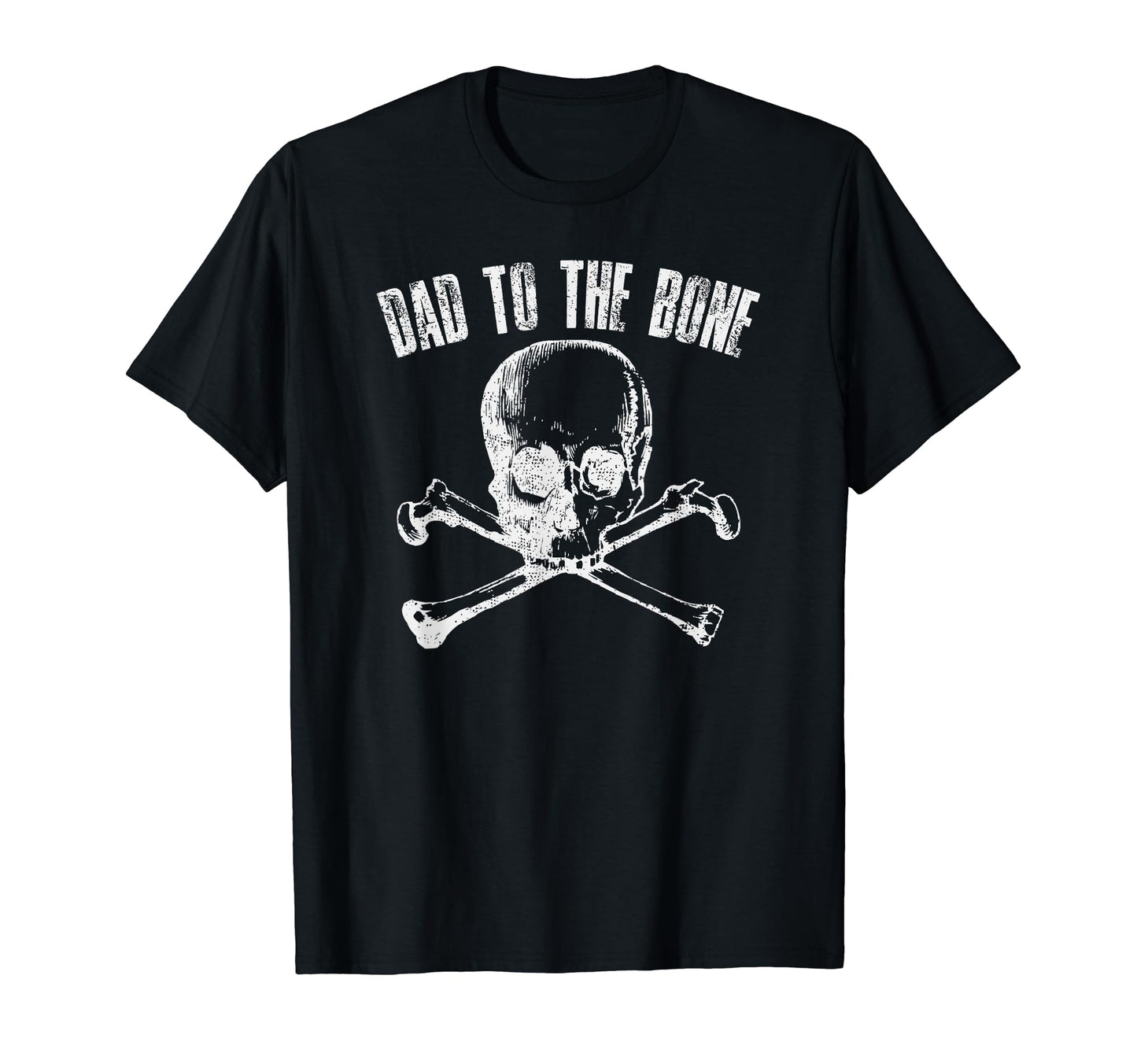 Dad To Bone Funny Father Joke Skull Cross T-Shirt - Unique Graphic Unisex - T-Shirt, Sweatshirt, Hoodie
