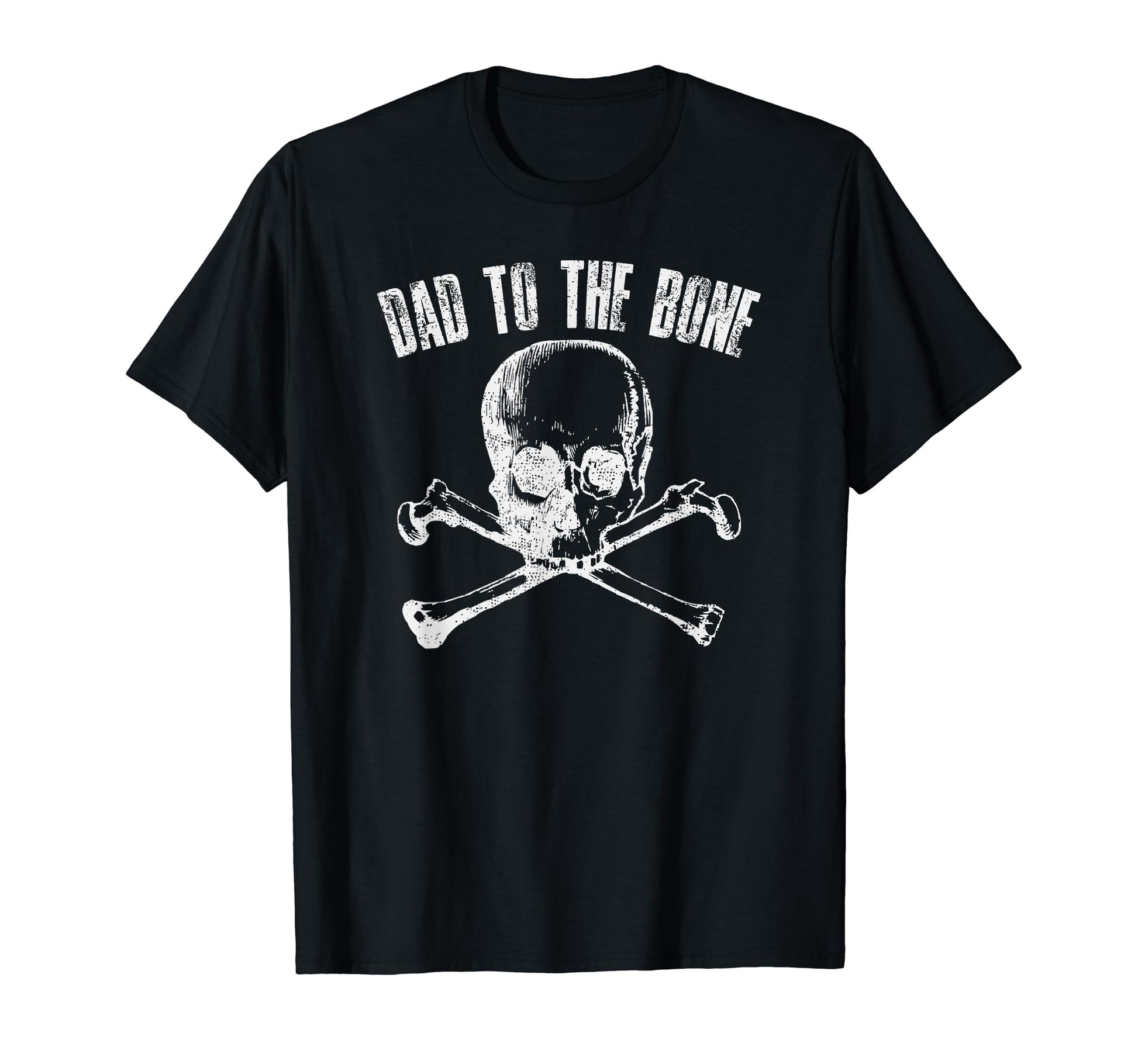 Dad To Bone Funny Father Joke Skull Cross T-Shirt - Unique Graphic Unisex - T-Shirt, Sweatshirt, Hoodie