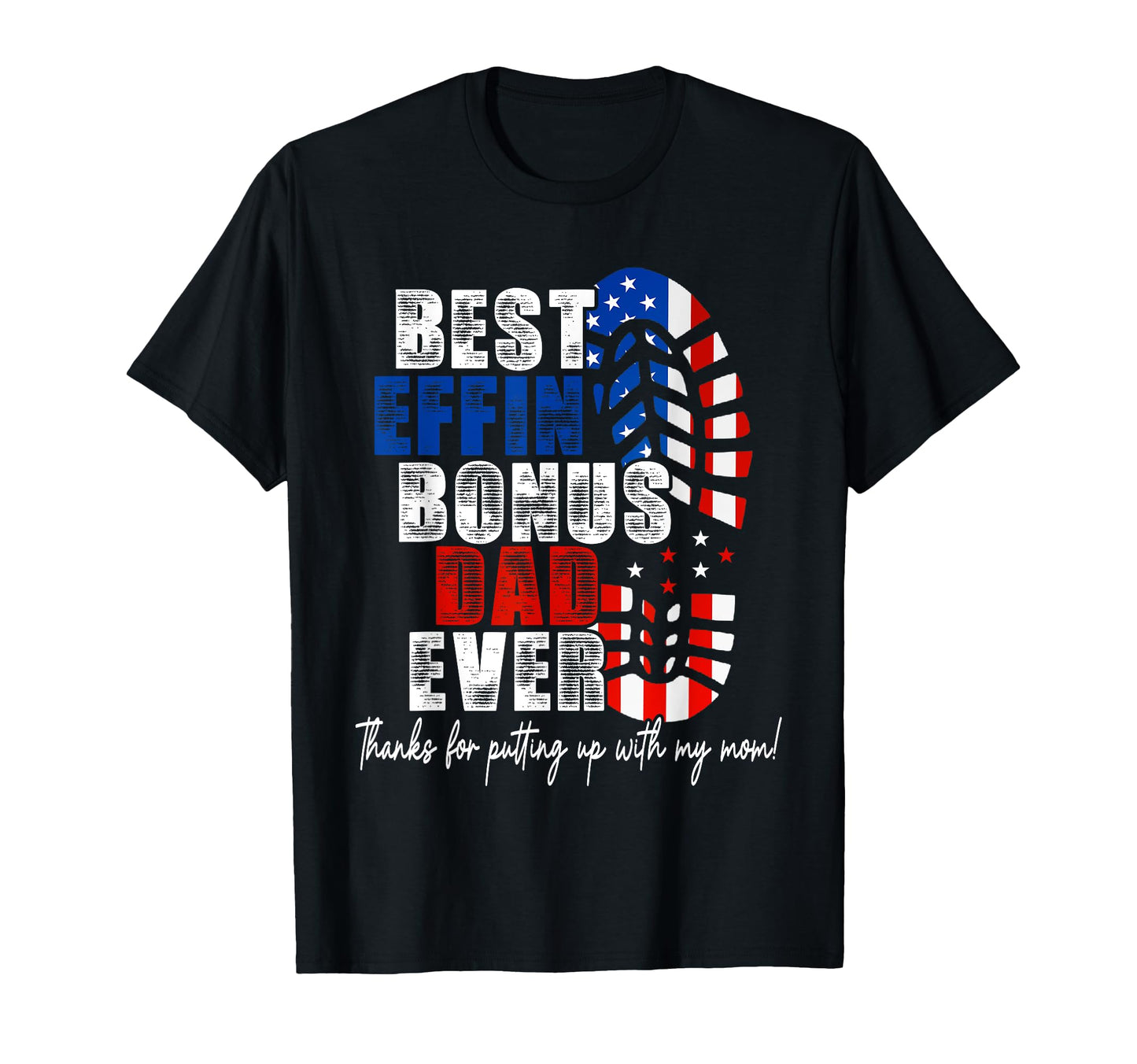 Best Bonus Dad Ever Funny Military T-Shirt - Streetwear Style Men Women - T-Shirt, Sweatshirt, Hoodie