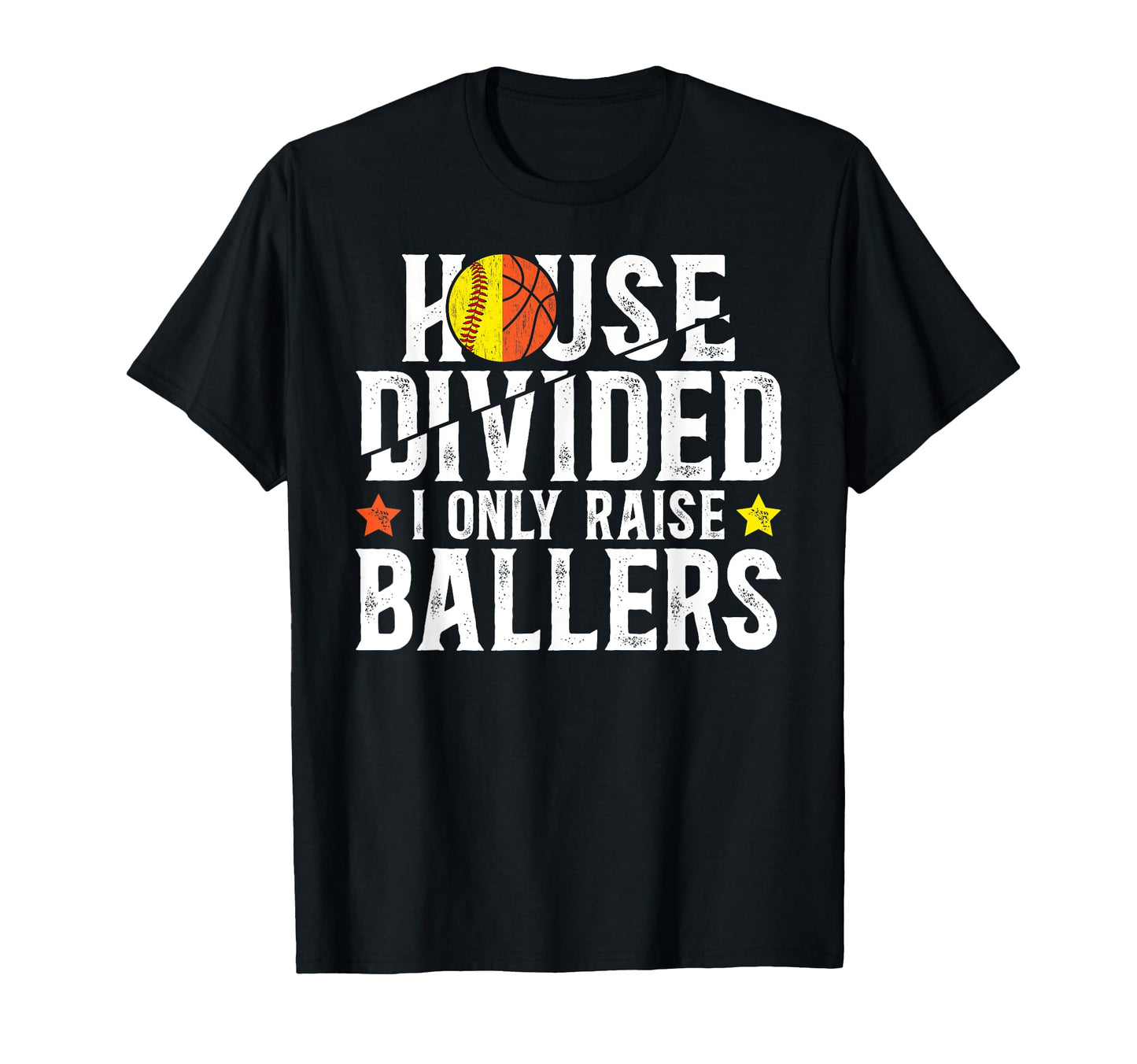 I Only Raise Ballers Basketball T-Shirt - Fun Novelty Design Unisex - T-Shirt, Sweatshirt, Hoodie