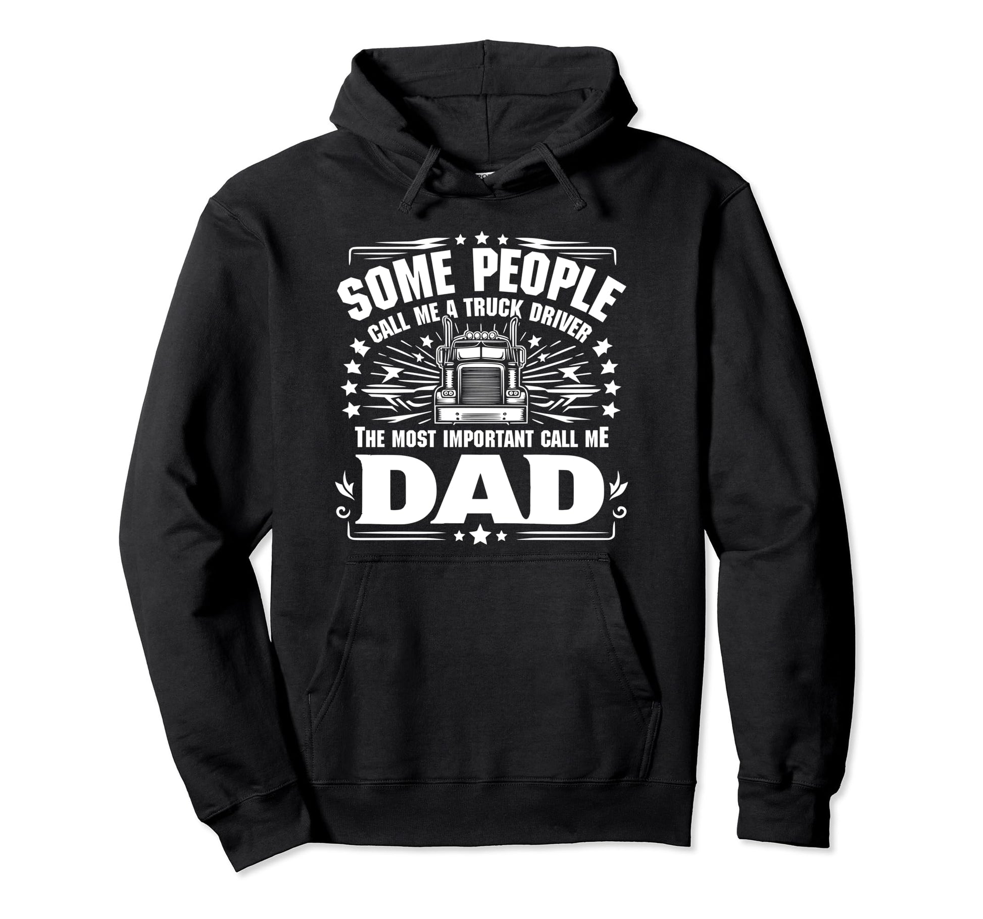 Some People Call Me Truck Driver Important Hoodie - Trendy Graphic Unisex - T-Shirt, Sweatshirt, Hoodie