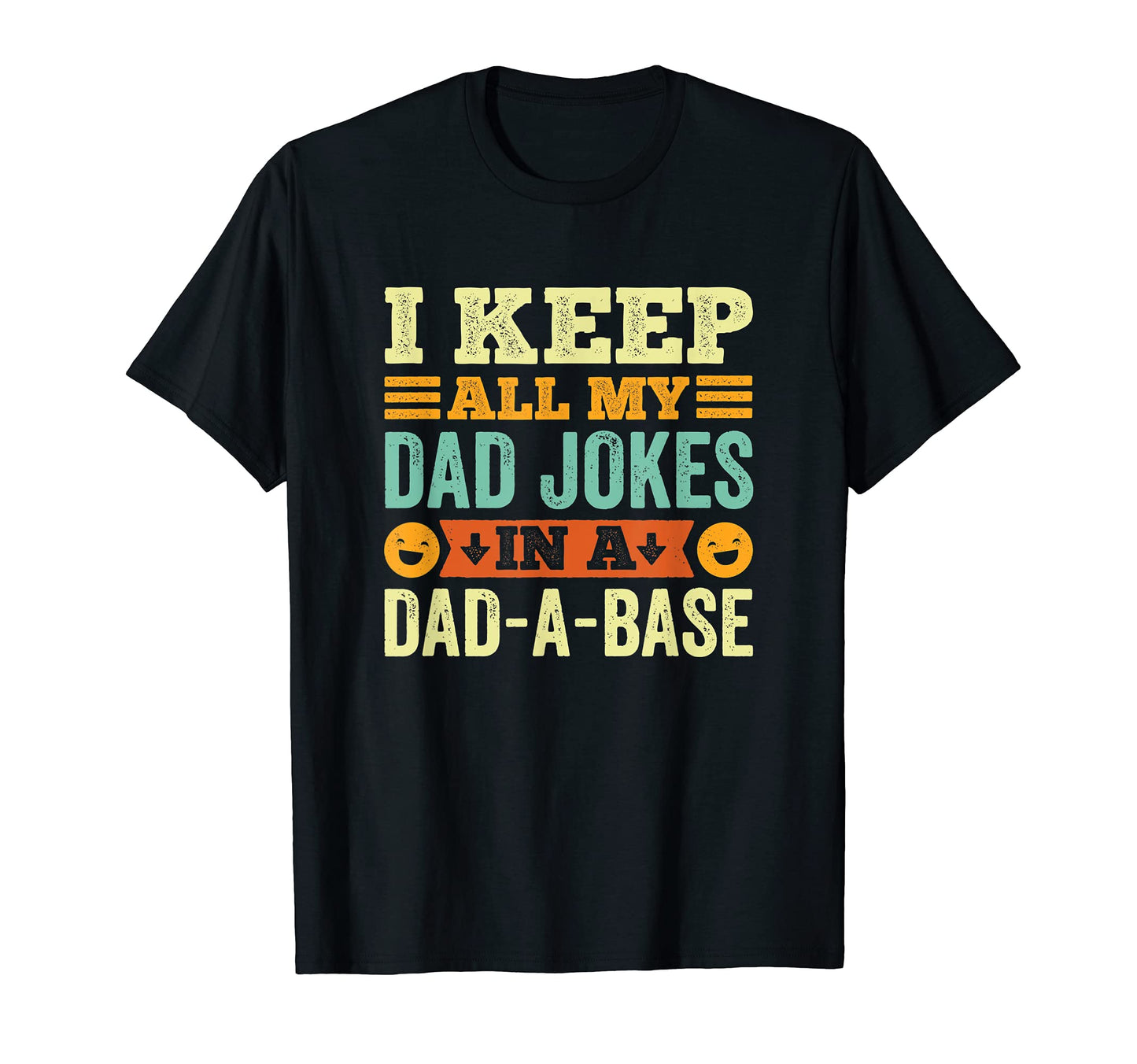 I Keep All My Dad Jokes Dad Base Computer T-Shirt - Novelty Apparel Unisex - T-Shirt, Sweatshirt, Hoodie