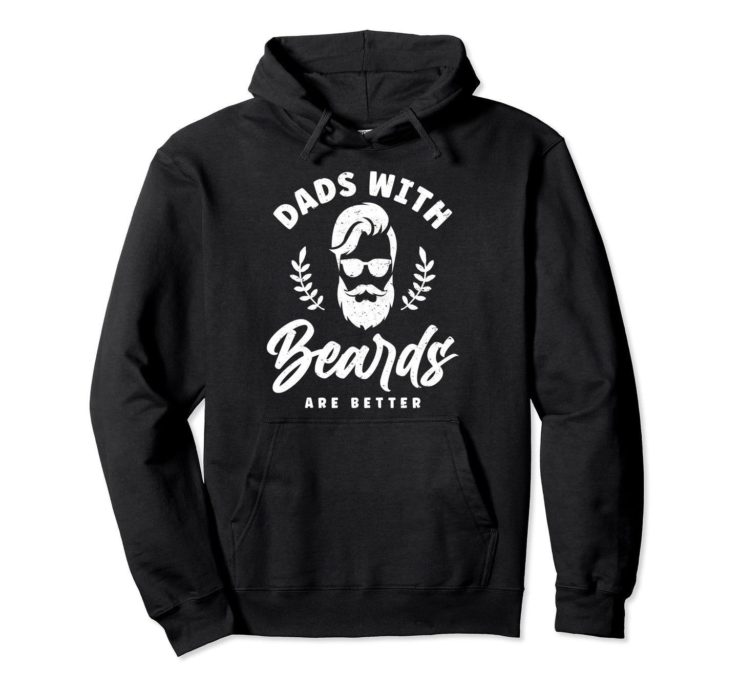 Dads Beards Are Better Hoodie - Graphic Print Men Women - T-Shirt, Sweatshirt, Hoodie