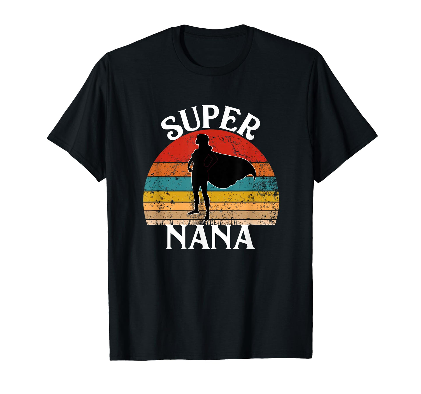 Super Nana Grandma Funny Hero T-Shirt - Graphic Print Unisex - T-Shirt, Sweatshirt, Hoodie